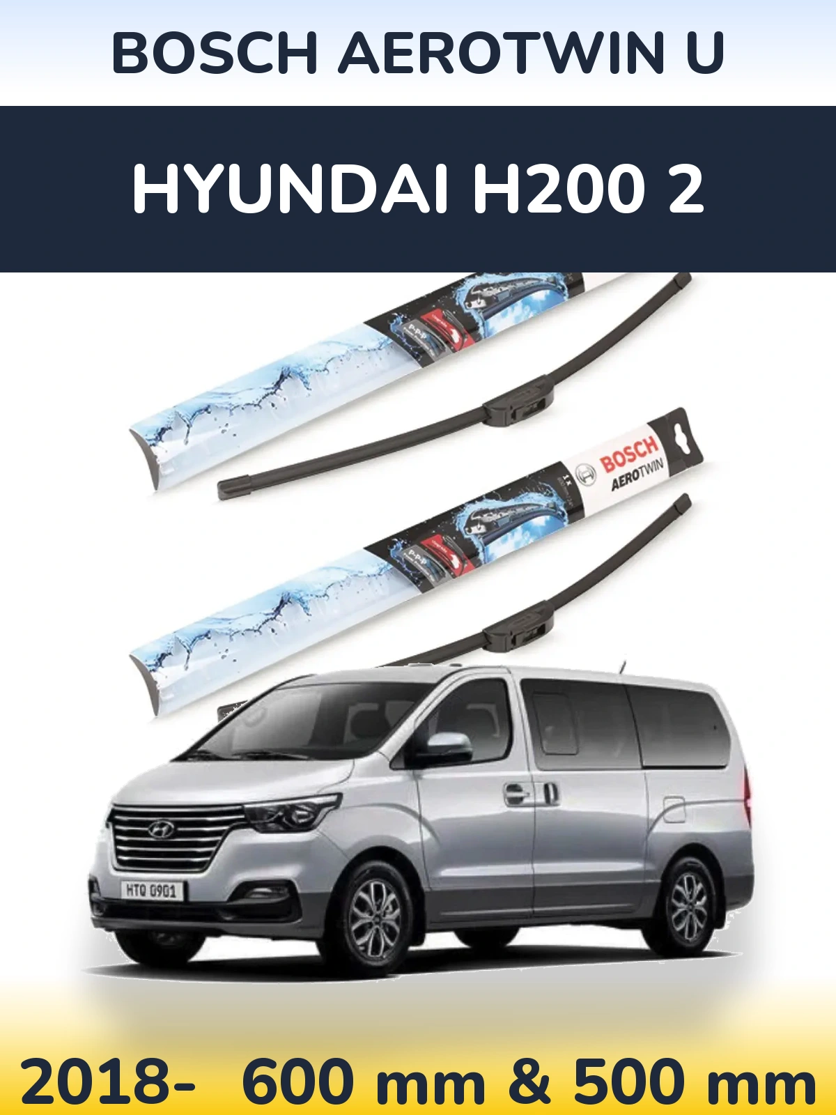 Front wiper blade set BOSCH AeroTwin U 600 & 500 mm for Hyundai H200 2 2018-2026