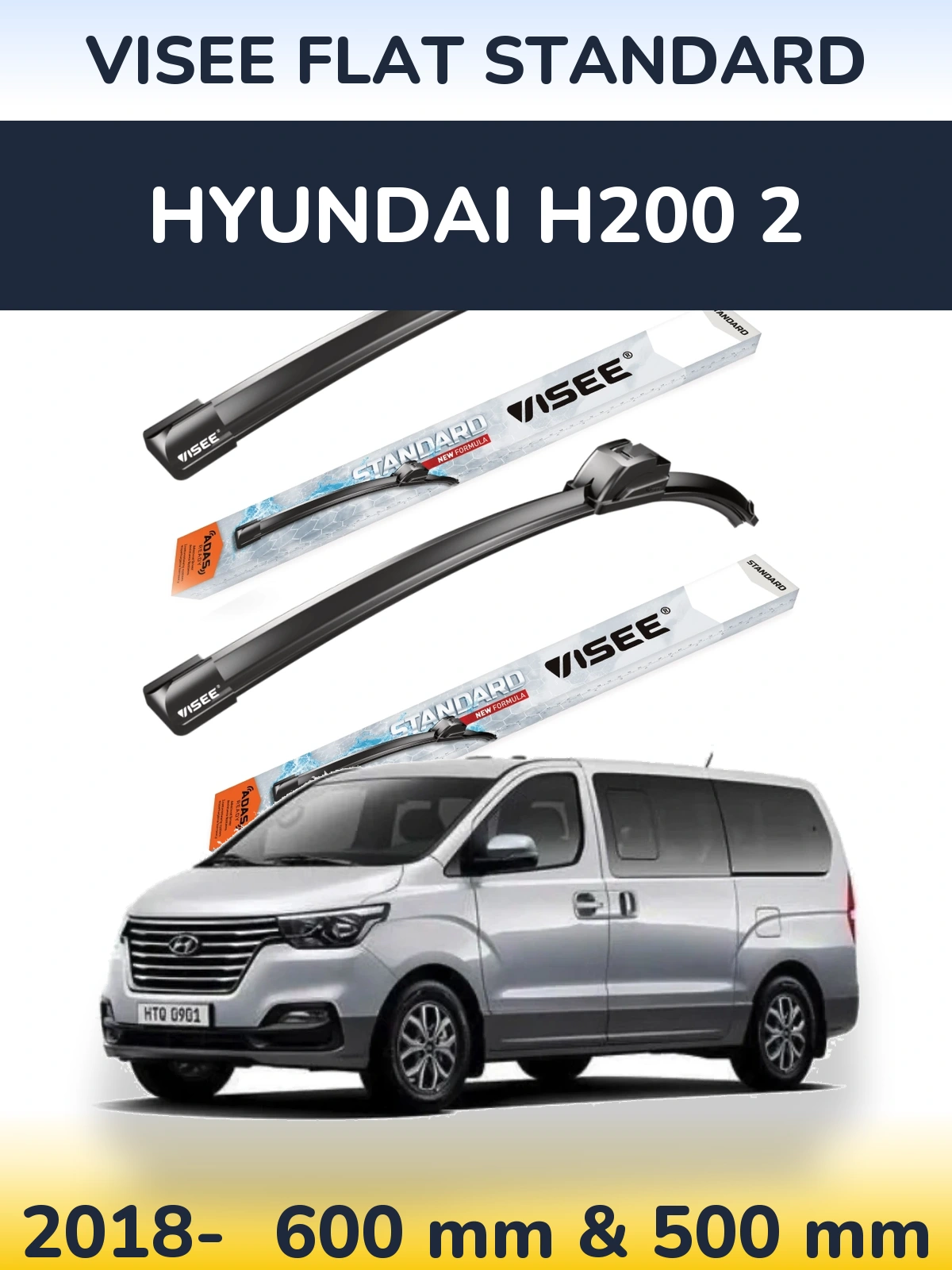 Front wiper blade set VISEE FLAT STANDARD 600 & 500 mm for Hyundai H200 2 2018-2026