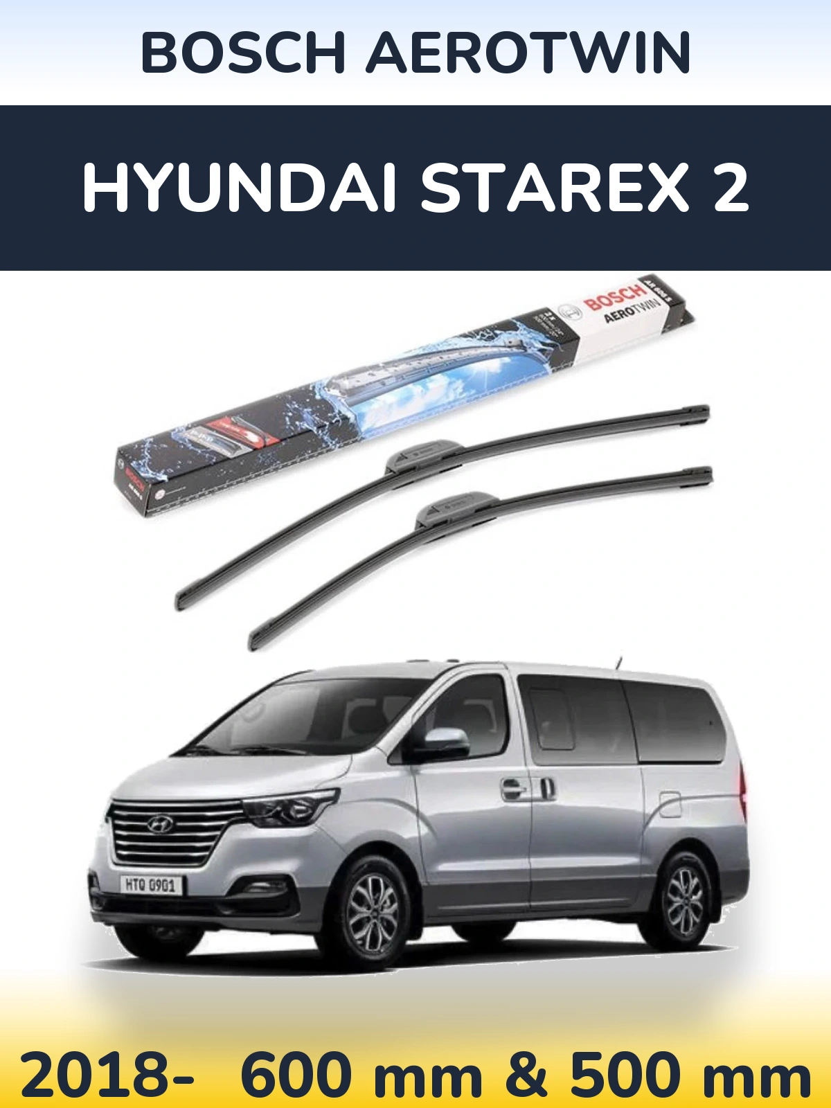 Front wiper blade set BOSCH AeroTwin 600 & 500 mm for Hyundai Starex 2 2018-2026