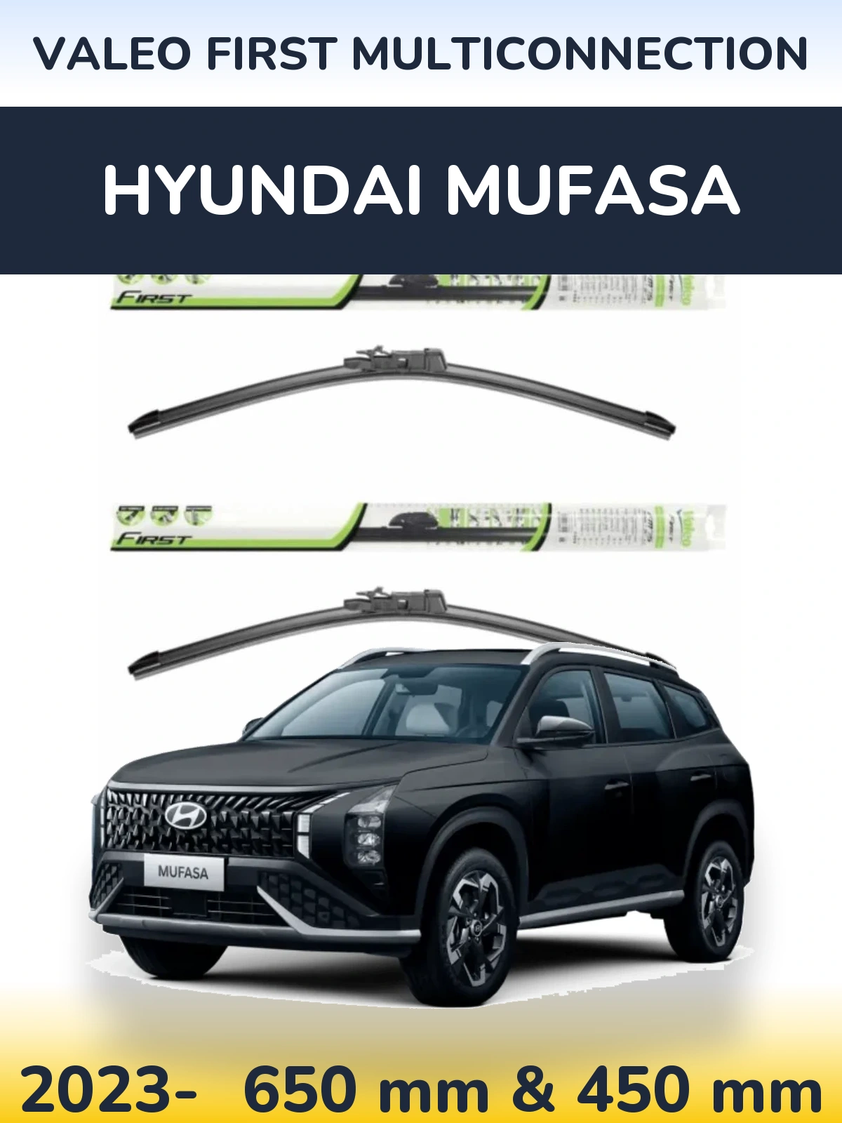 Front wiper blade set Valeo First MultiConnection 650 & 450 mm for Hyundai Mufasa 2023-2026