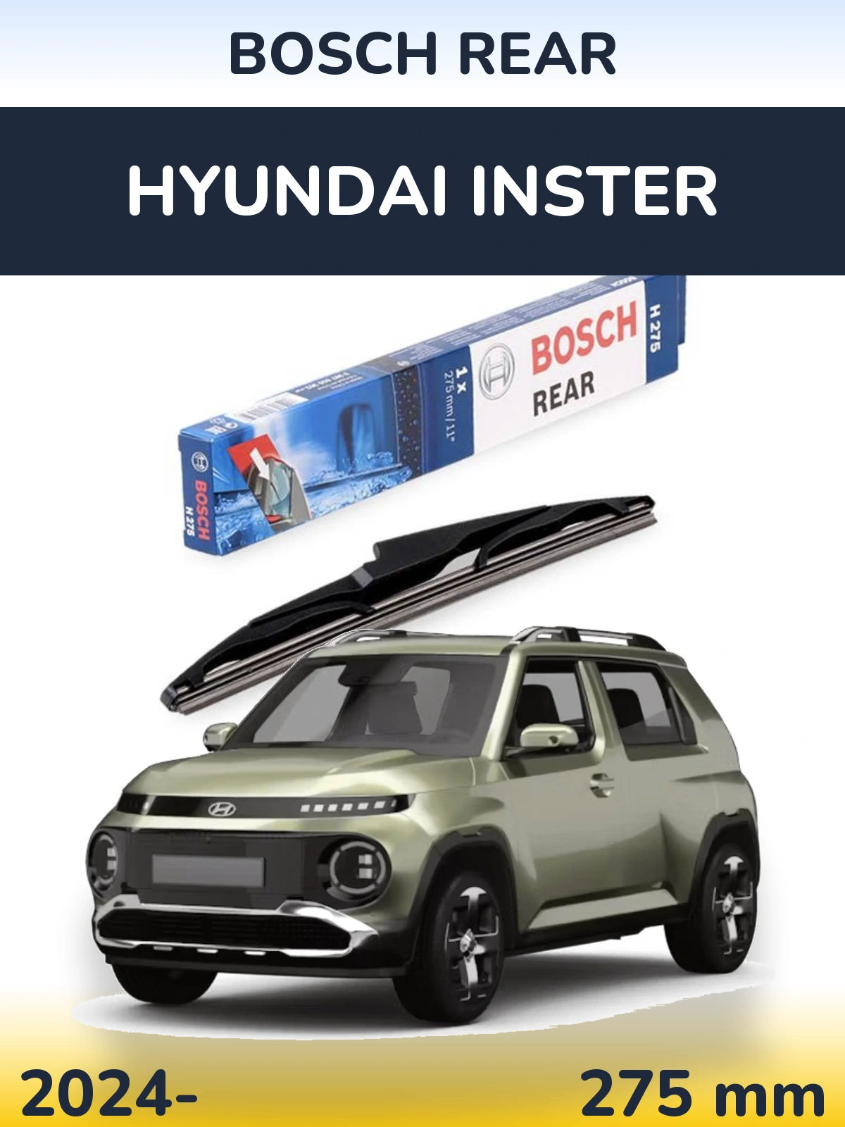 Rear wiper blade BOSCH Rear 275 mm for Hyundai Inster 2024-2026