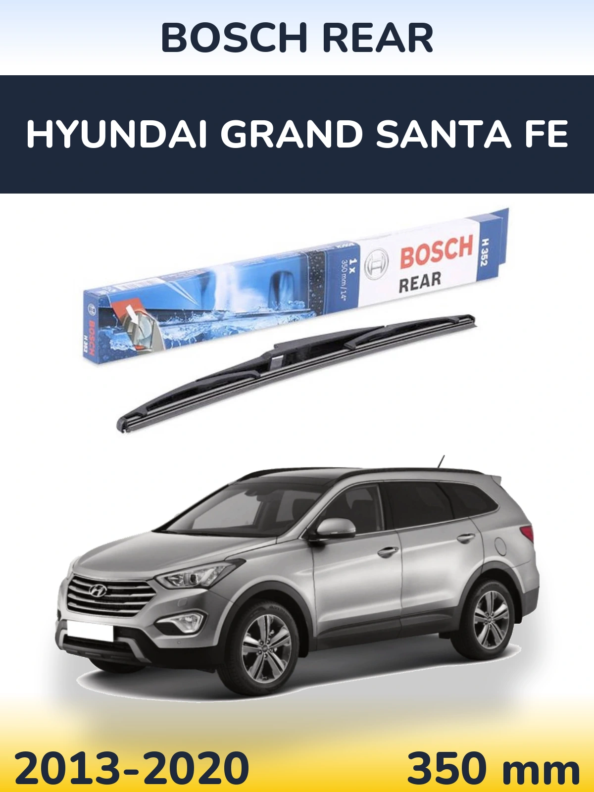 Rear wiper blade BOSCH Rear 350 mm for Hyundai Grand Santa Fe 2013-2020
