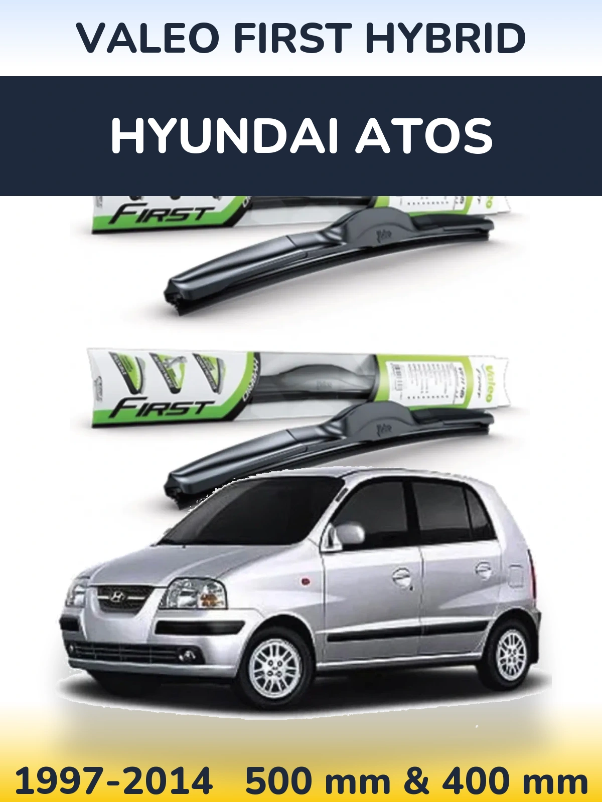 Front wiper blade set Valeo First Hybrid 500 & 400 mm for Hyundai Atos 1997-2014