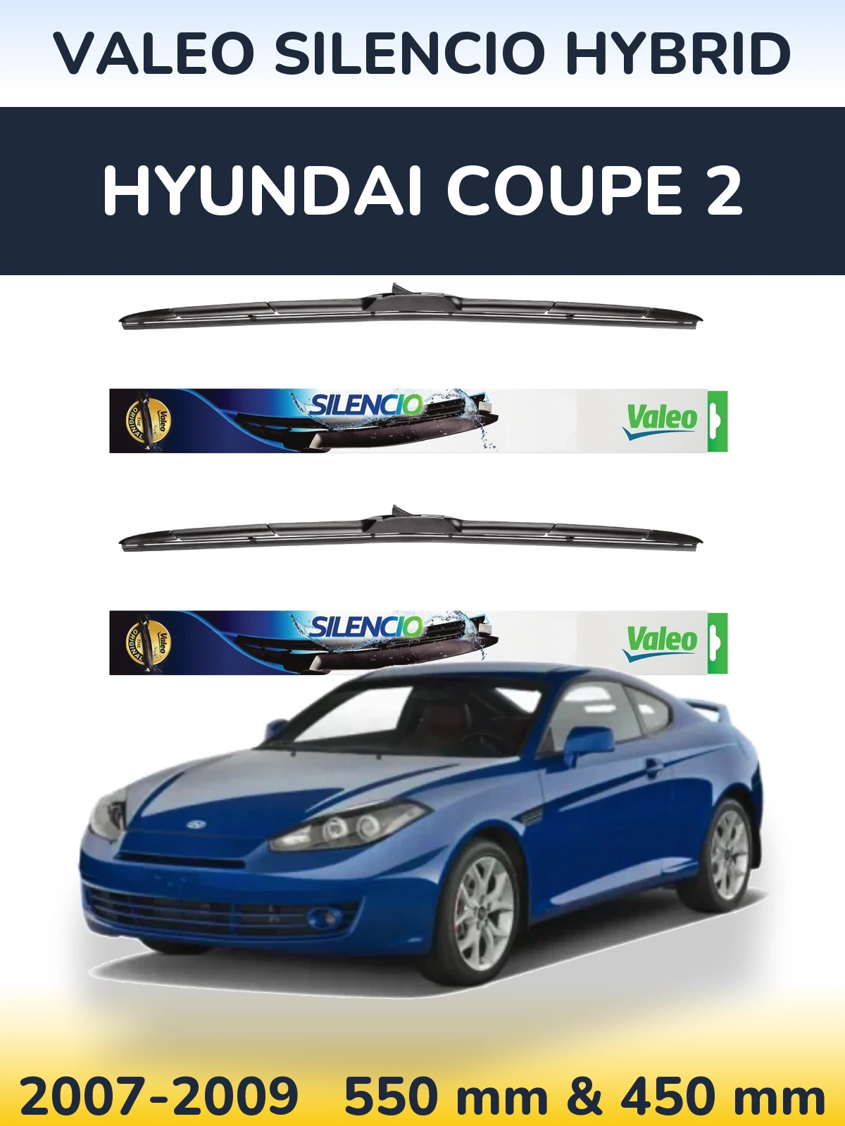 Front wiper blade set Valeo Silencio Hybrid 550 & 450 mm for Hyundai Coupe 2 2007-2009