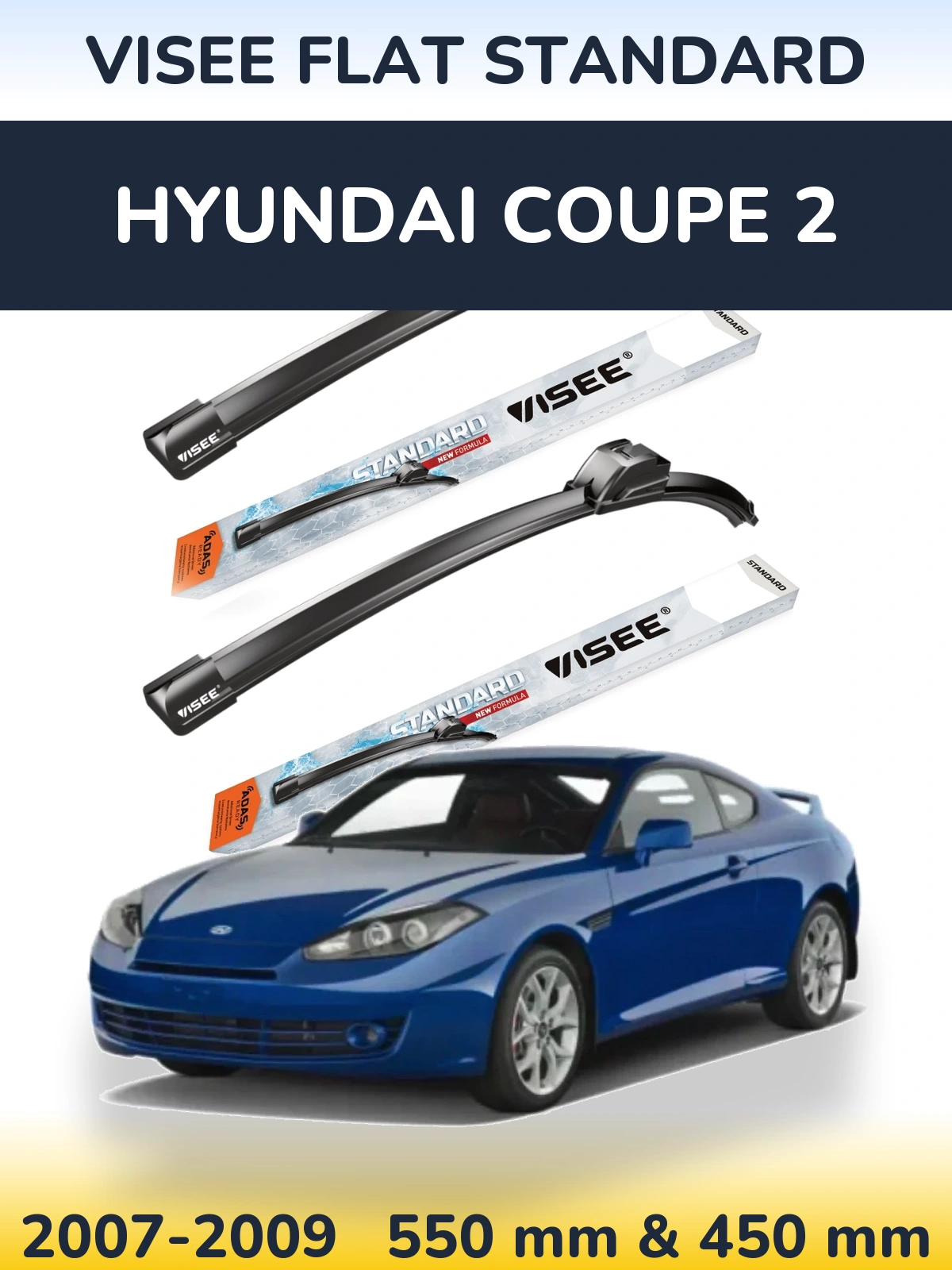 Front wiper blade set VISEE FLAT STANDARD 550 & 450 mm for Hyundai Coupe 2 2007-2009