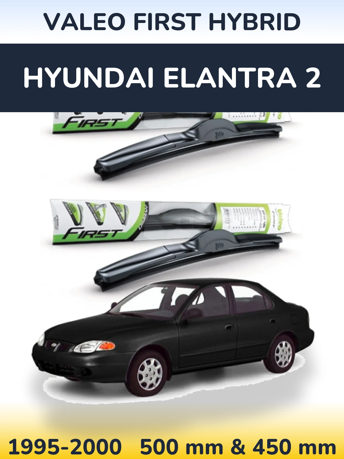 Комплект передних дворников Valeo First Hybrid 500 & 450 мм для Hyundai Elantra 2 1995-2000