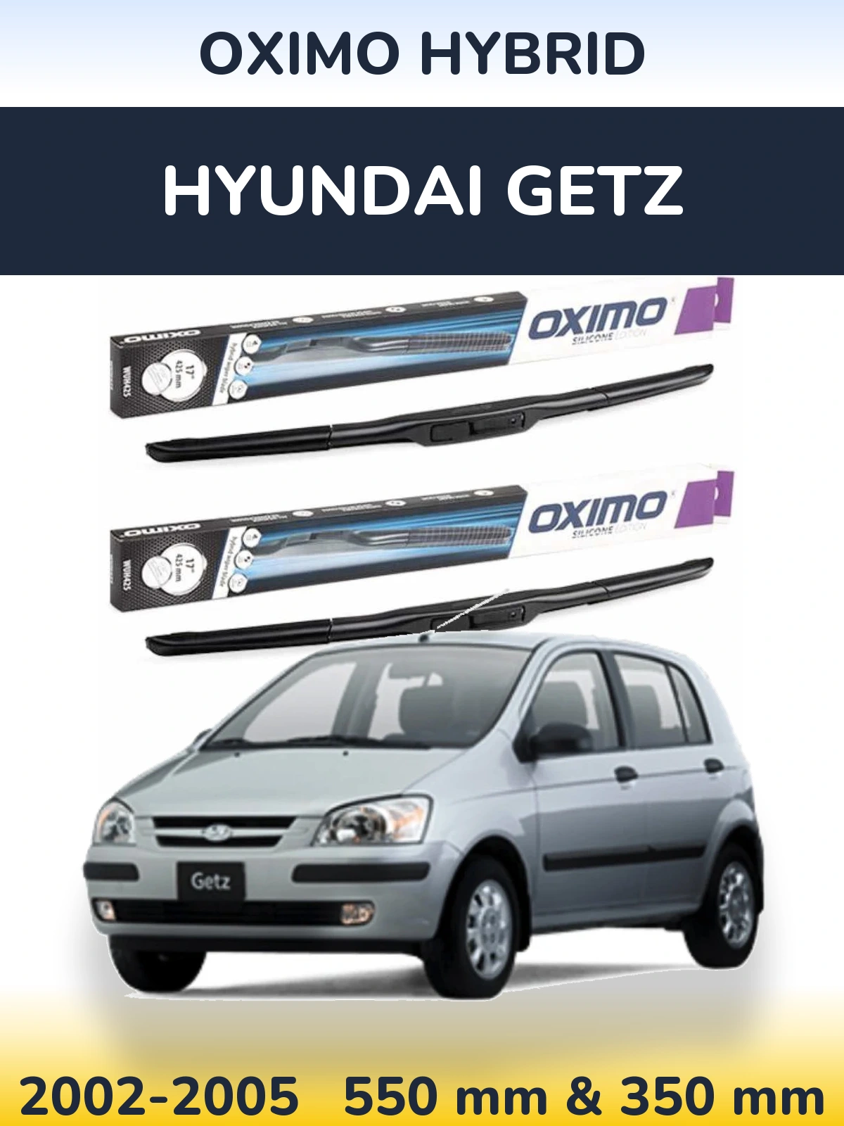 Front wiper blade set Oximo Hybrid 550 & 350 mm for Hyundai Getz 2002-2005