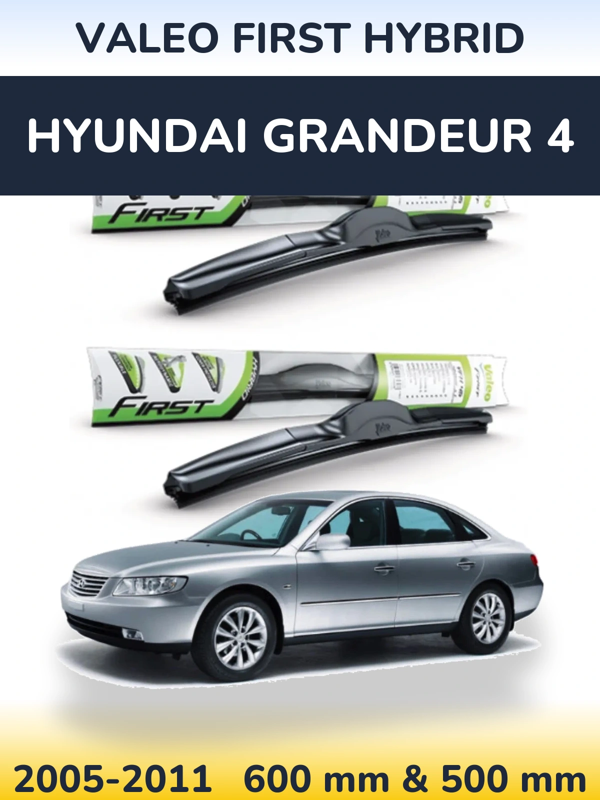 Front wiper blade set Valeo First Hybrid 600 & 500 mm for Hyundai Grandeur 4 2005-2011
