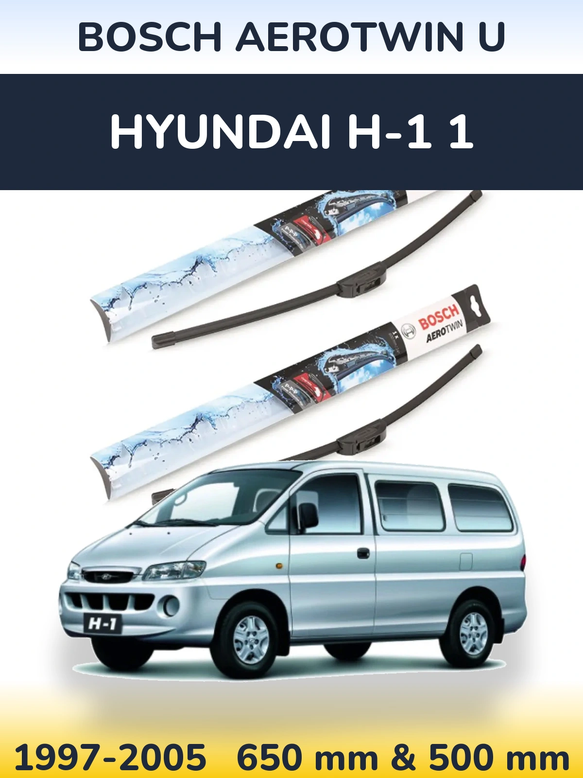Комплект передніх щіток BOSCH AeroTwin U 650 & 500 мм для Hyundai H-1 1 1997-2005