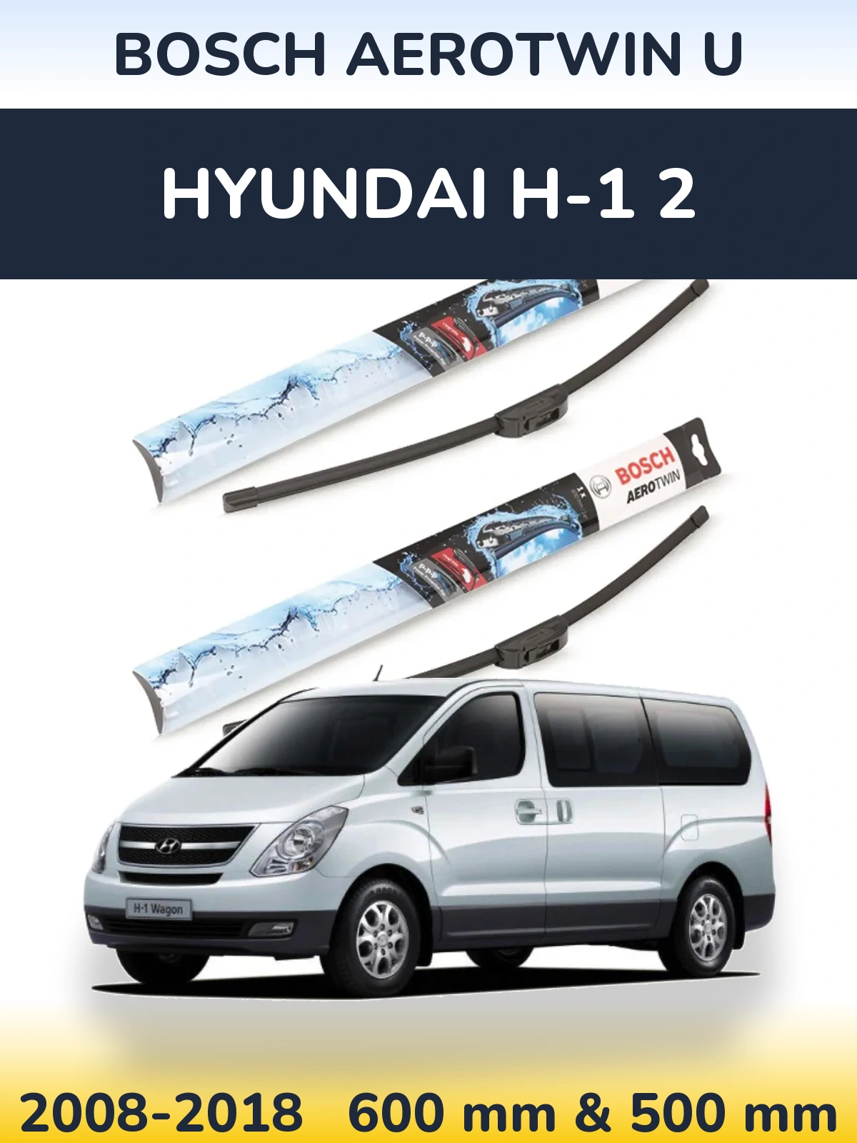 Комплект передних дворников BOSCH AeroTwin U 600 & 500 мм для Hyundai H-1 2 2008-2018