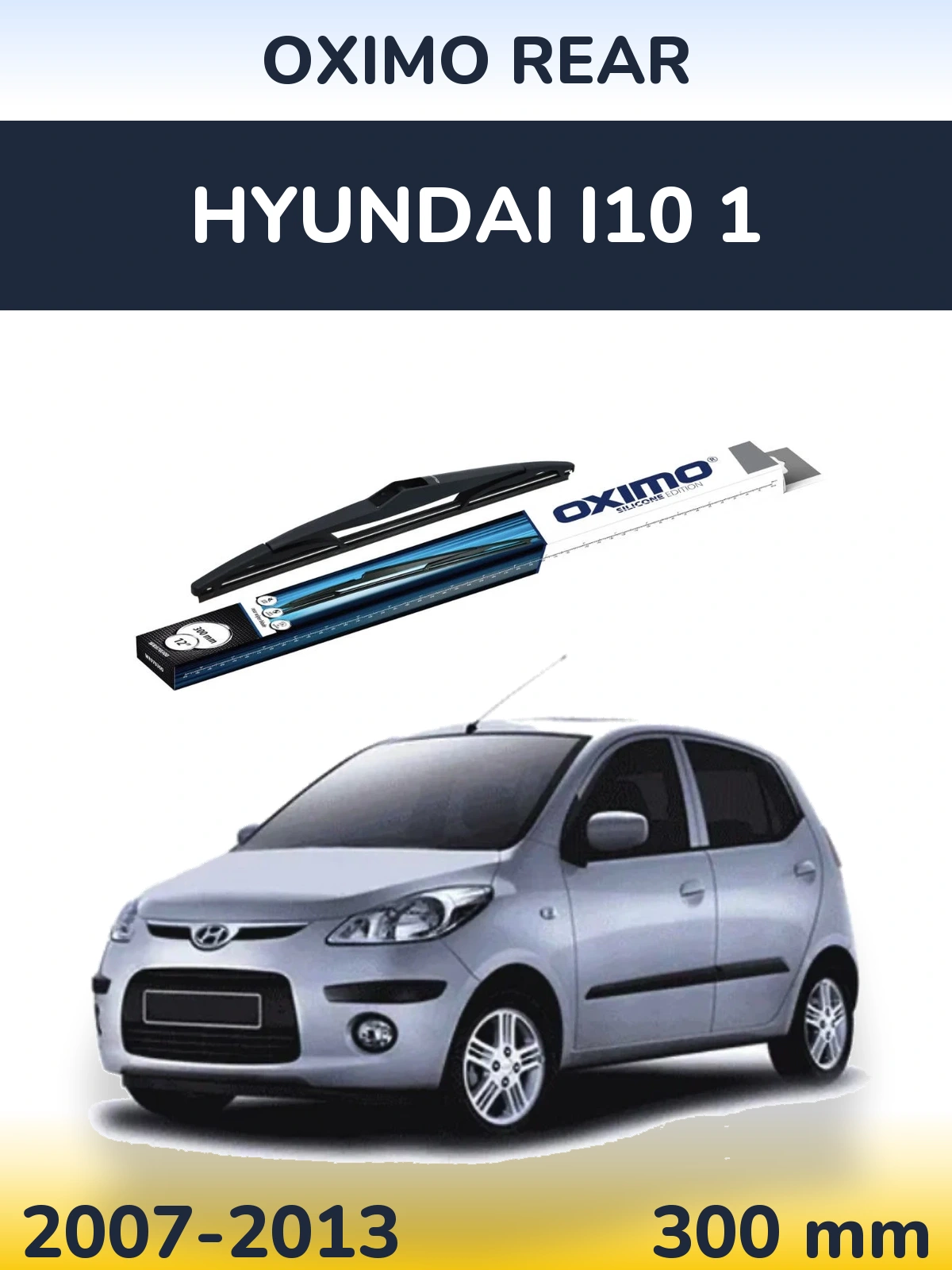 Rear wiper blade Oximo Rear 300 mm for Hyundai i10 1 2007-2013