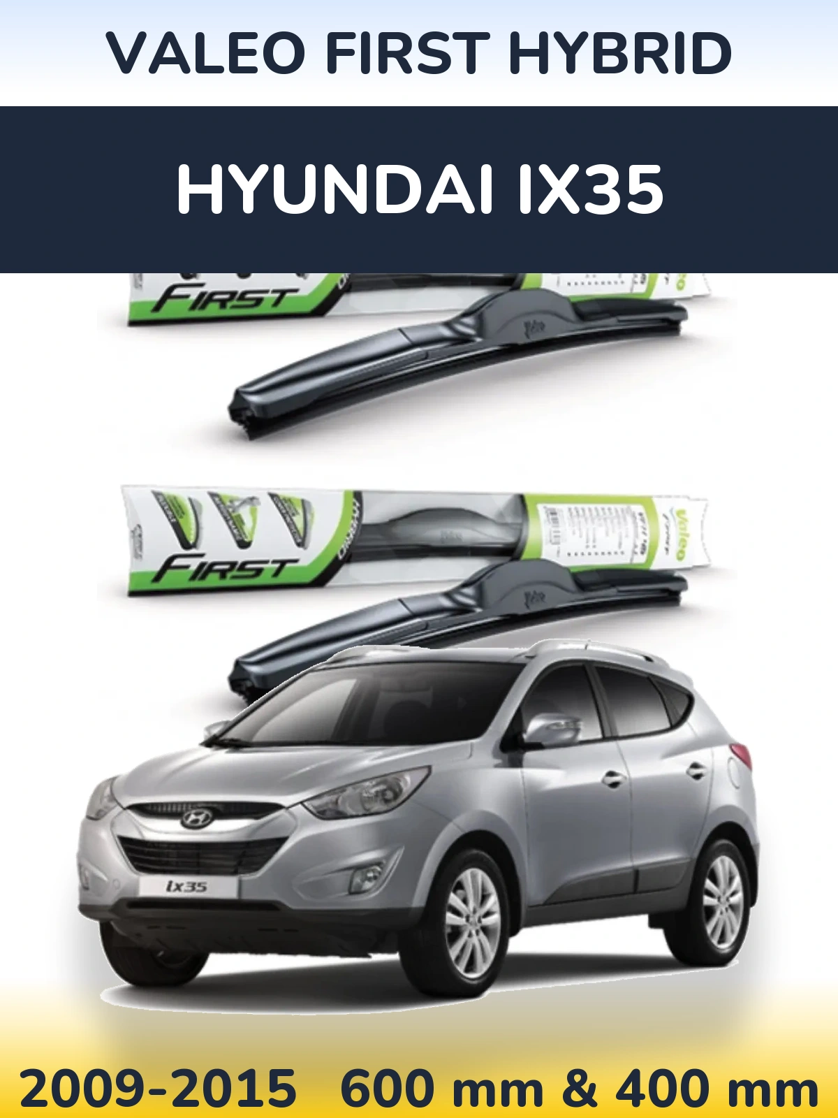 Комплект передніх щіток Valeo First Hybrid 600 & 400 мм для Hyundai ix35 2009-2015
