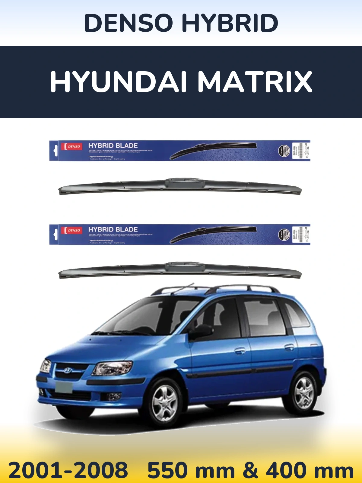 Комплект передніх щіток Denso Hybrid 550 & 400 мм для Hyundai Matrix 2001-2008