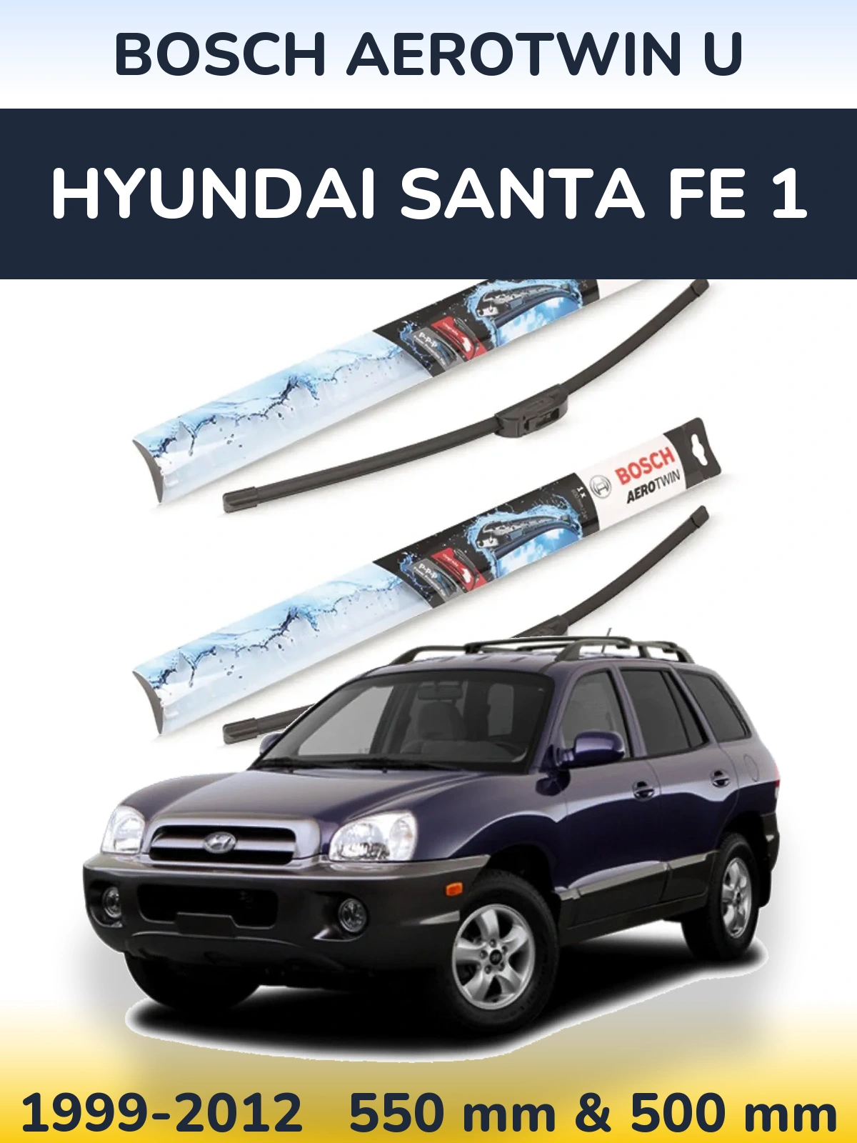 Front wiper blade set BOSCH AeroTwin U 550 & 500 mm for Hyundai Santa Fe 1 1999-2012