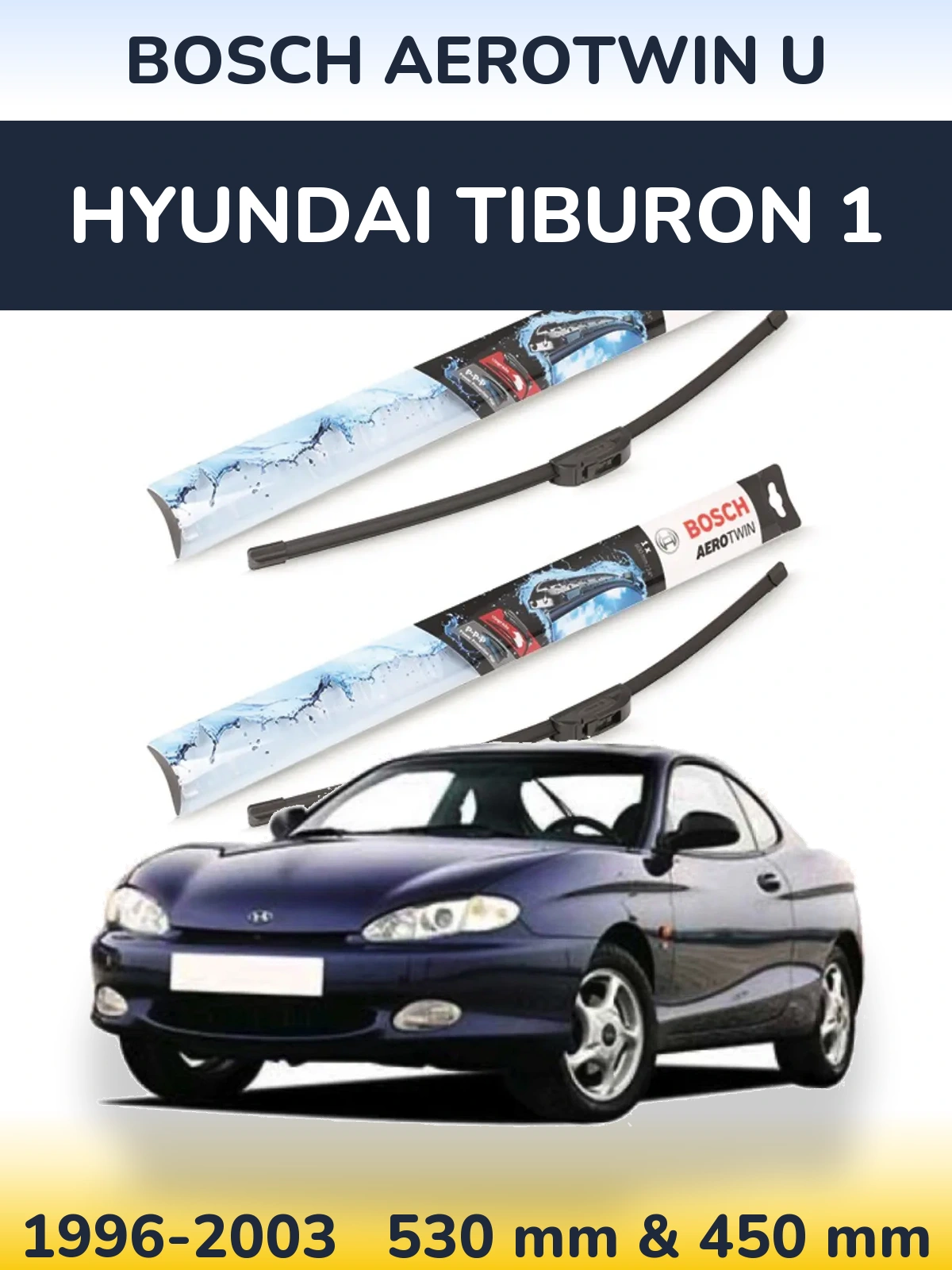 Front wiper blade set BOSCH AeroTwin U 530 & 450 mm for Hyundai Tiburon 1 1996-2003