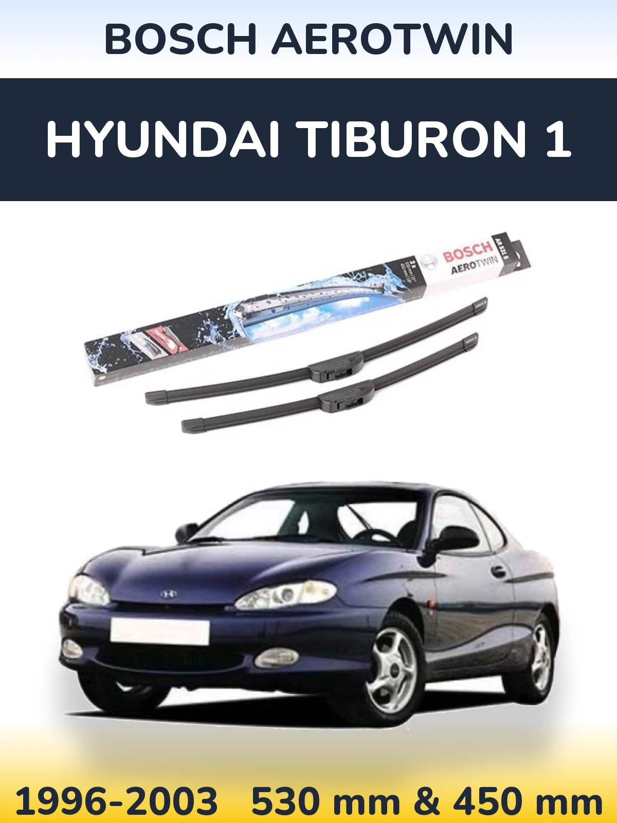 Front wiper blade set BOSCH AeroTwin 530 & 450 mm for Hyundai Tiburon 1 1996-2003