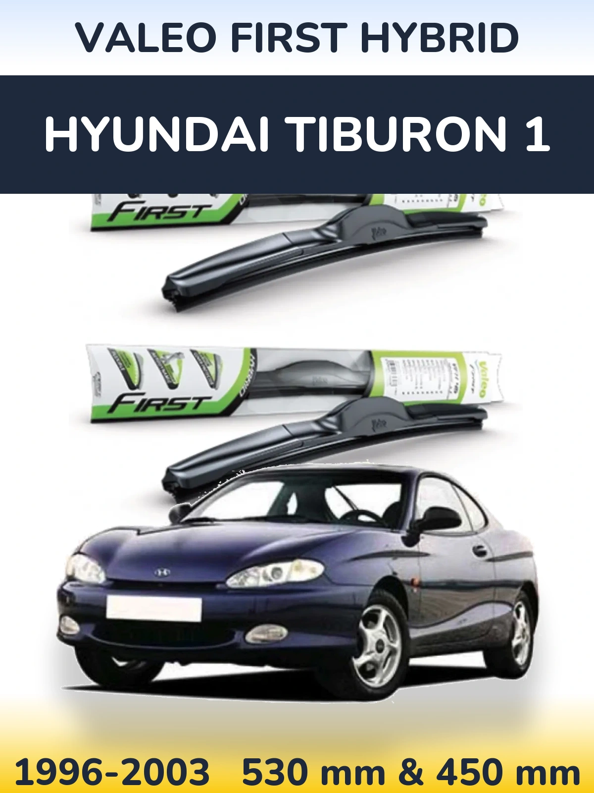 Front wiper blade set Valeo First Hybrid 530 & 450 mm for Hyundai Tiburon 1 1996-2003