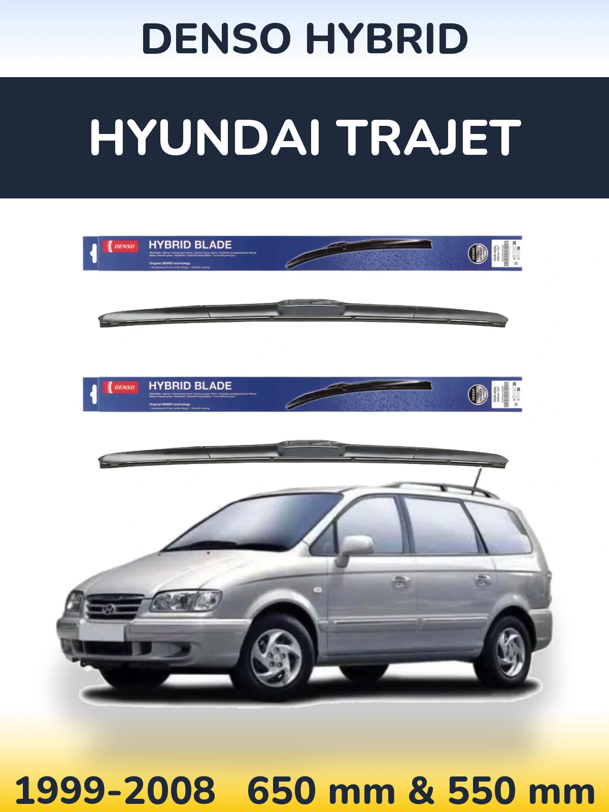 Front wiper blade set Denso Hybrid 650 & 550 mm for Hyundai Trajet 1999-2008