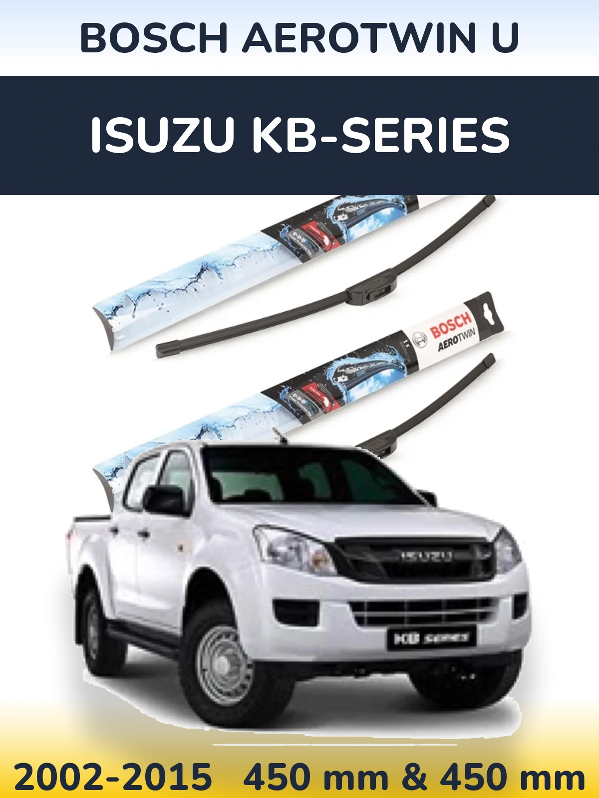 Front wiper blade set BOSCH AeroTwin U 450 & 450 mm for Isuzu KB-Series 2002-2015