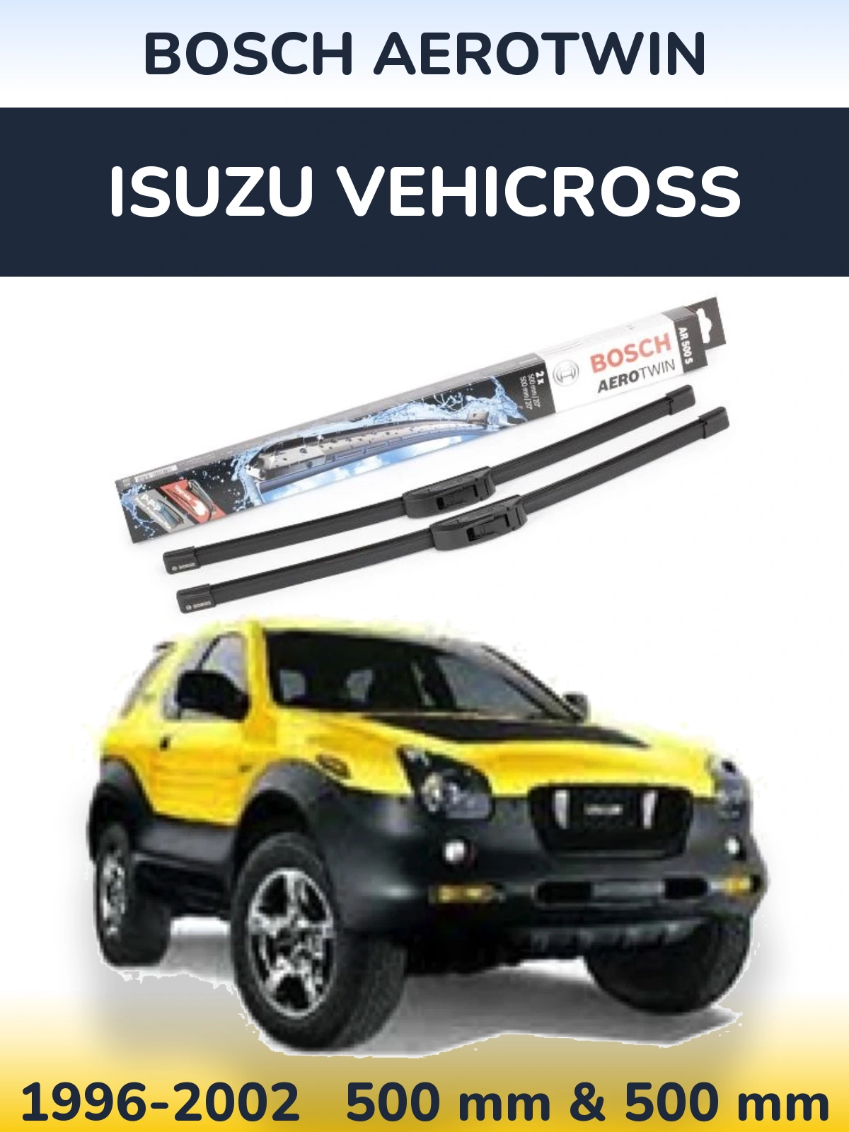 Front wiper blade set BOSCH AeroTwin 500 & 500 mm for Isuzu Vehicross 1996-2002