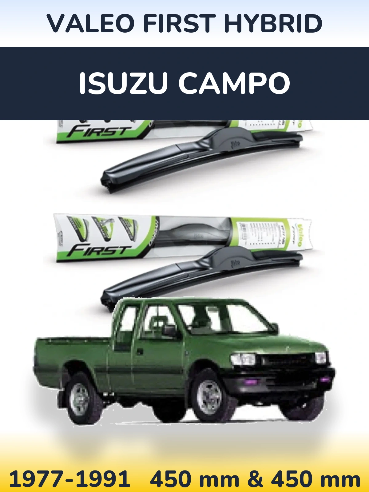 Front wiper blade set Valeo First Hybrid 450 & 450 mm for Isuzu Campo 1977-1991