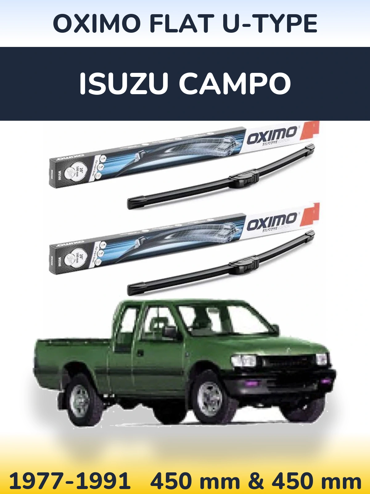 Front wiper blade set Oximo Flat U-type 450 & 450 mm for Isuzu Campo 1977-1991