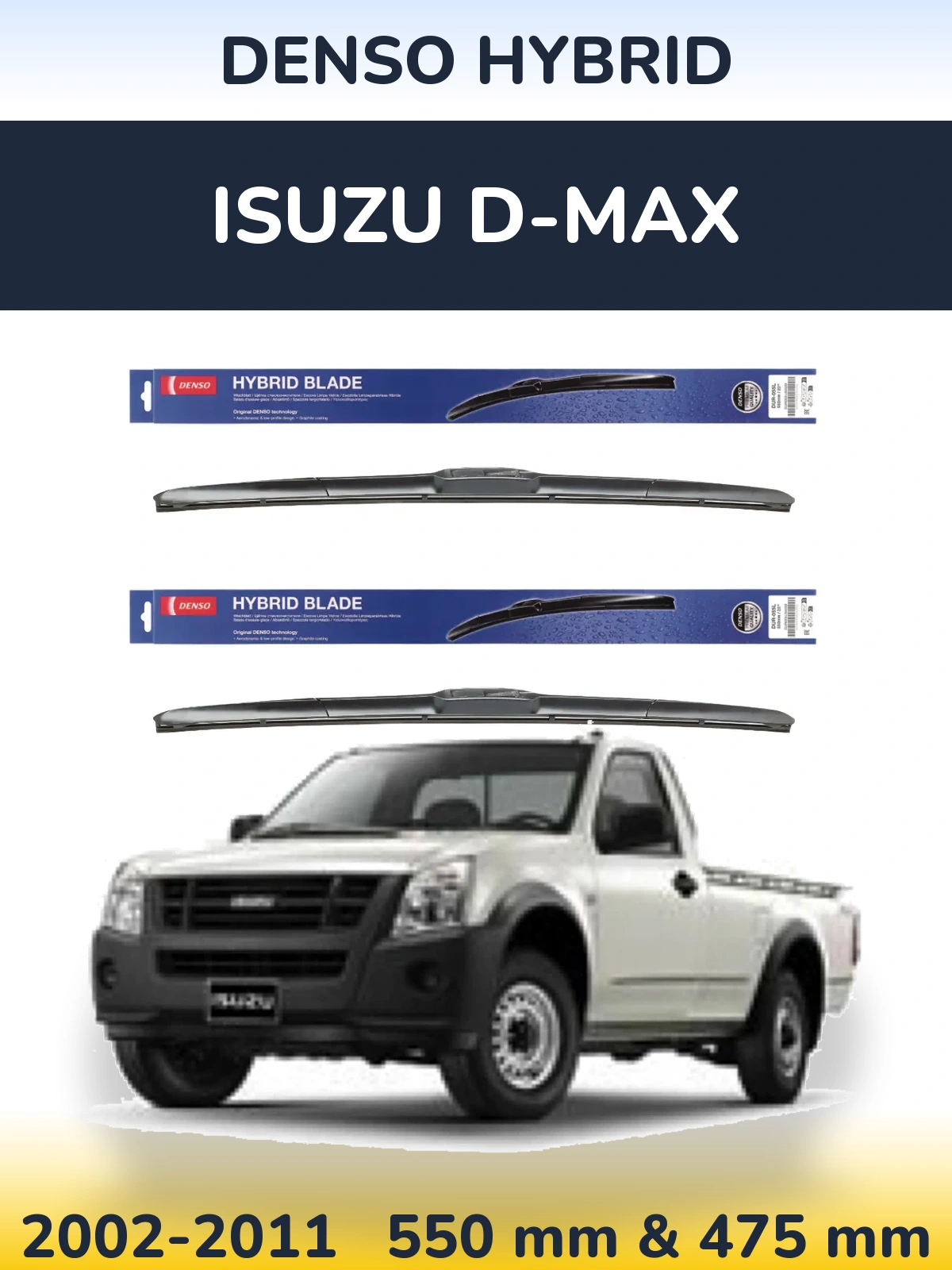 Front wiper blade set Denso Hybrid 550 & 475 mm for Isuzu D-Max 2002-2011