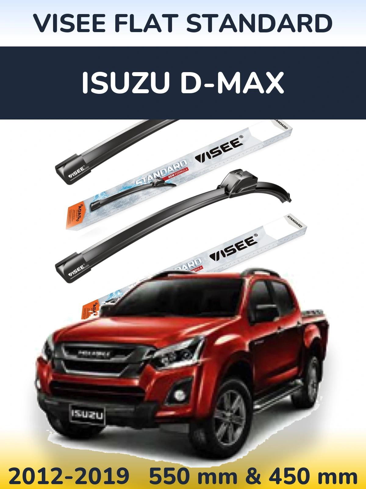 Front wiper blade set VISEE FLAT STANDARD 550 & 450 mm for Isuzu D-Max 2012-2019
