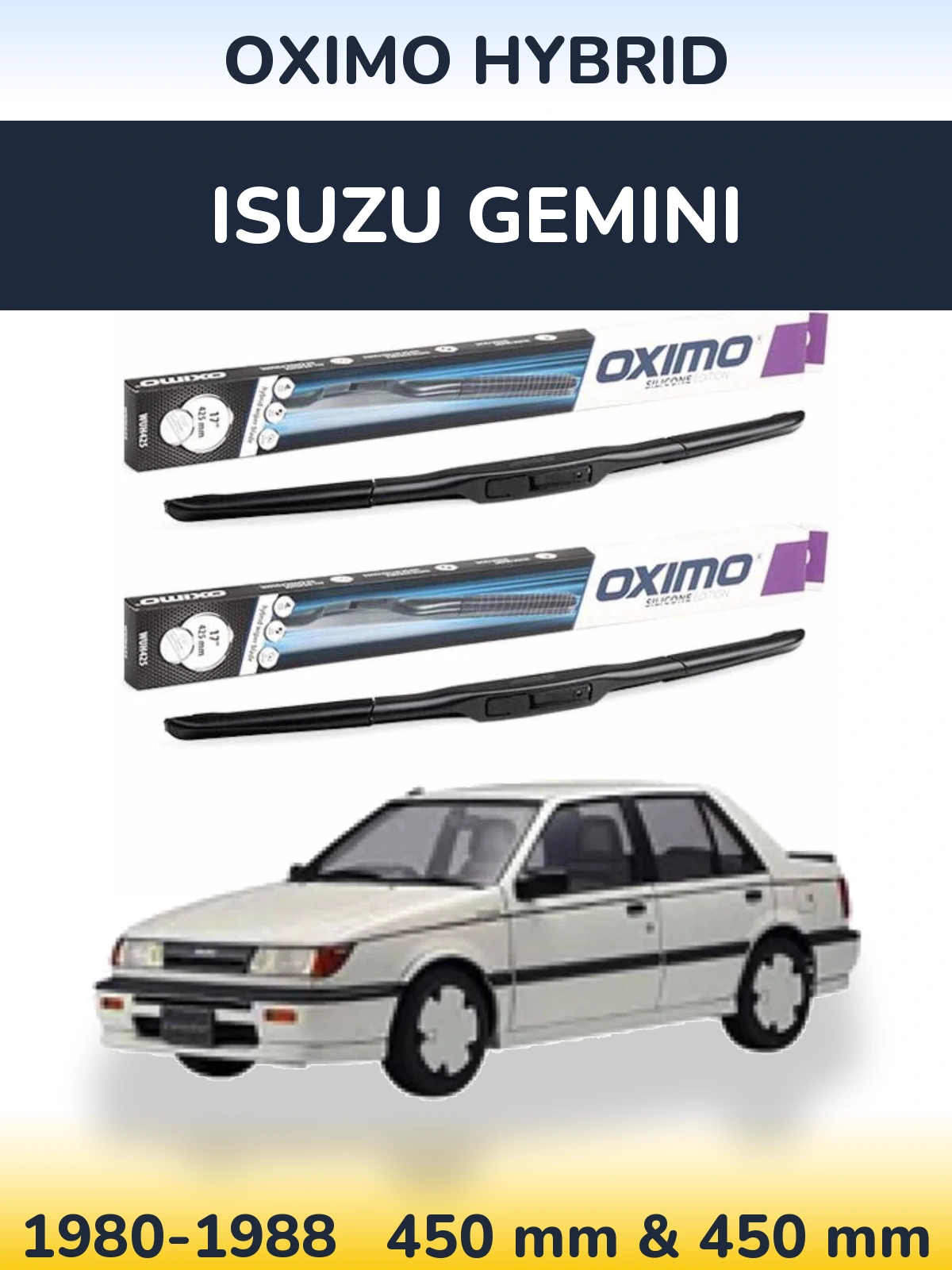 Front wiper blade set Oximo Hybrid 450 & 450 mm for Isuzu Gemini 1980-1988