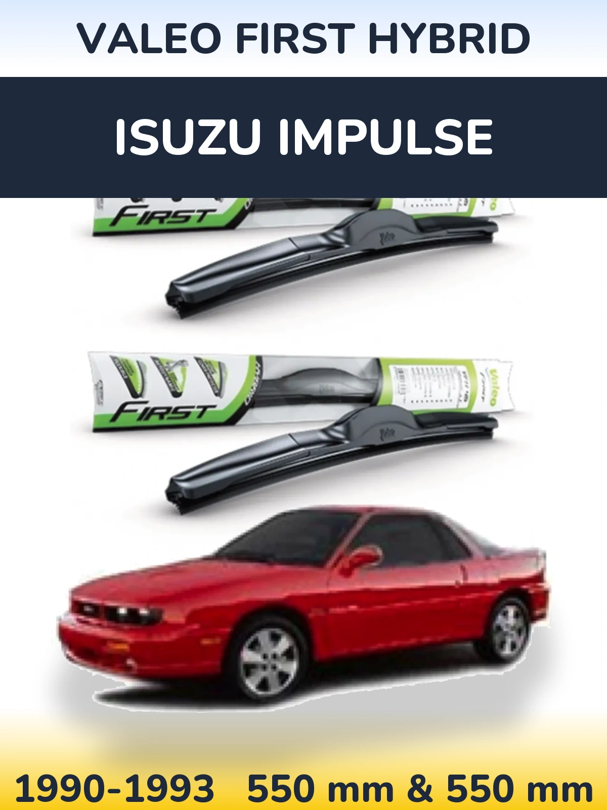 Front wiper blade set Valeo First Hybrid 550 & 550 mm for Isuzu Impulse 1990-1993
