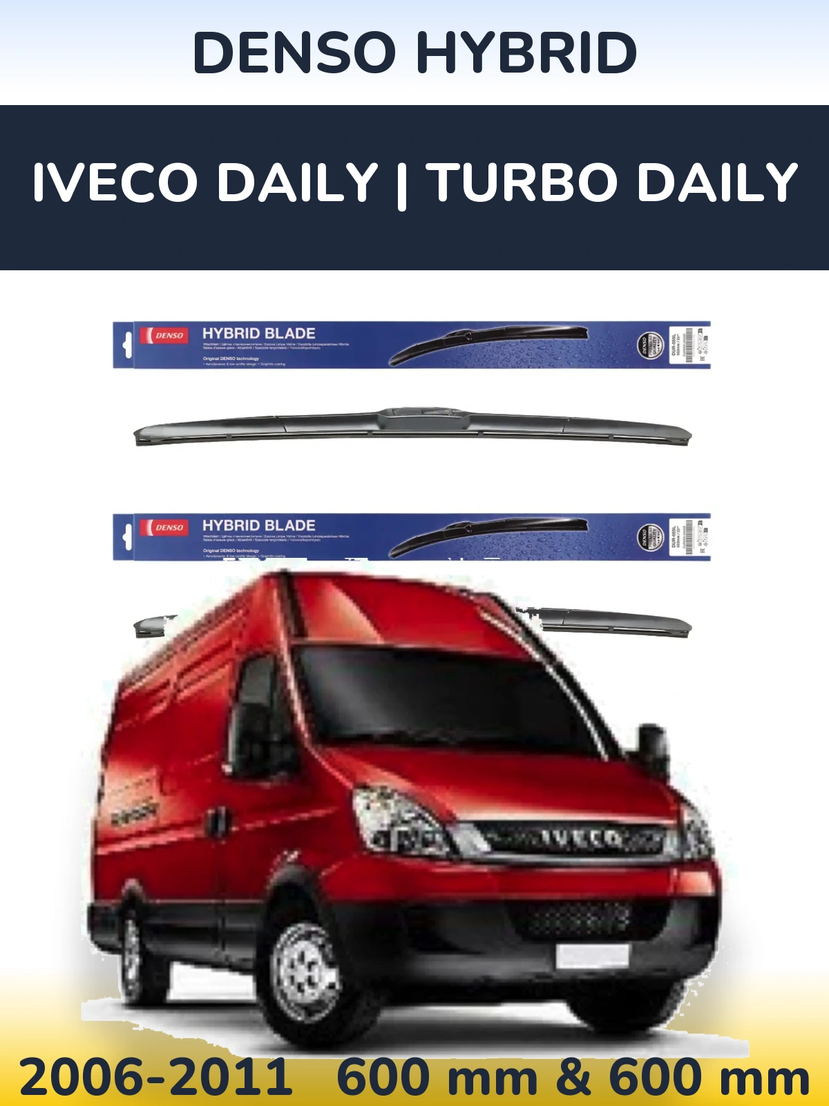 Комплект передніх щіток Denso Hybrid 600 & 600 мм для Iveco Daily | Turbo Daily 2006-2011