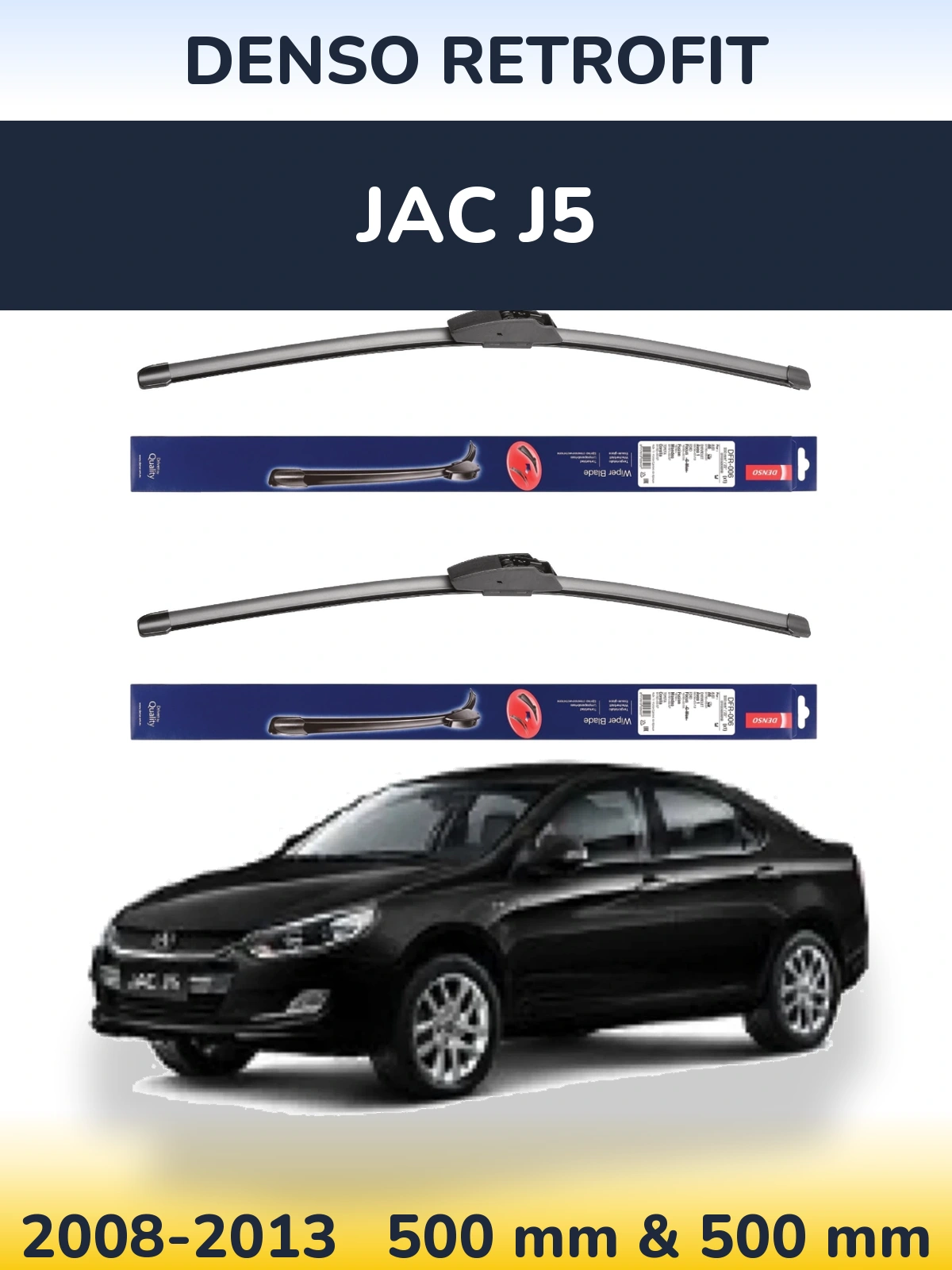 Front wiper blade set Denso Retrofit 500 & 500 mm for JAC J5 2008-2013