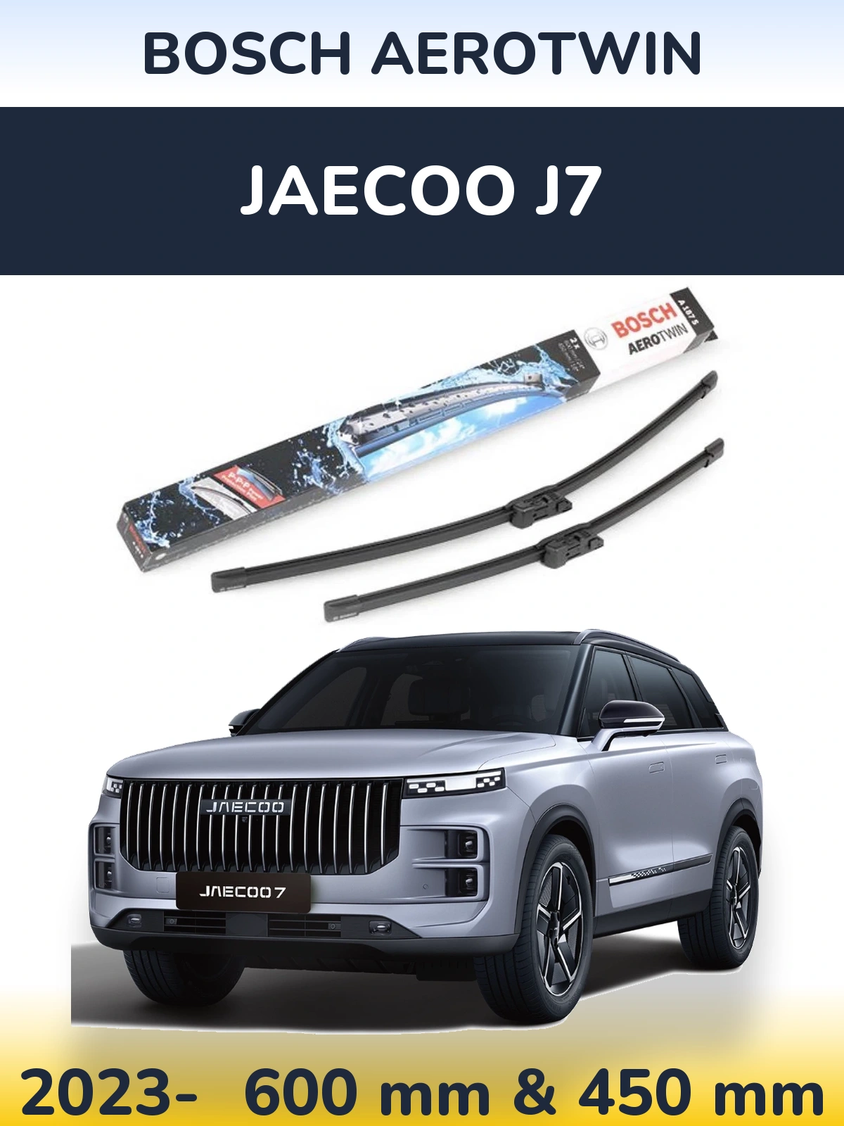 Front wiper blade set BOSCH AeroTwin 600 & 450 mm for Jaecoo J7 2023-2026