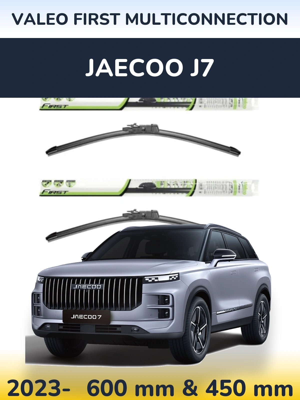 Front wiper blade set Valeo First MultiConnection 600 & 450 mm for Jaecoo J7 2023-2026