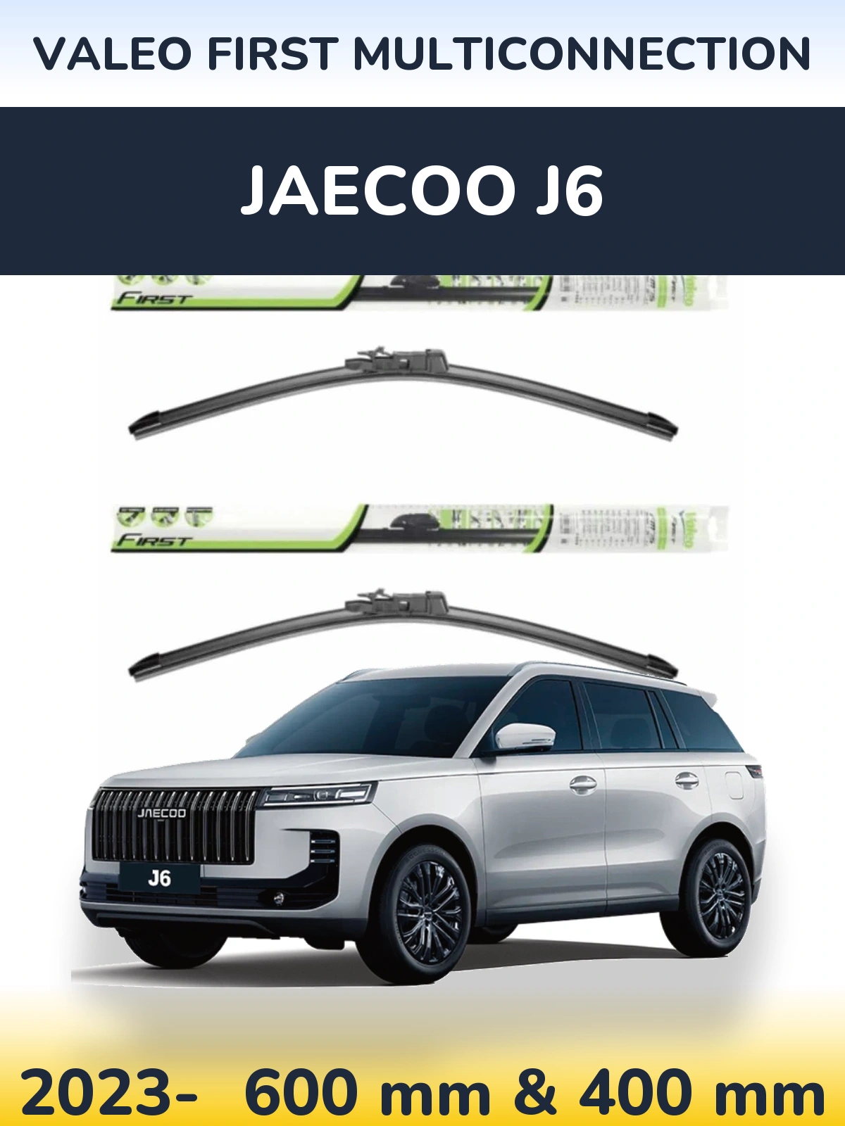 Front wiper blade set Valeo First MultiConnection 600 & 400 mm for Jaecoo J6 2023-2026