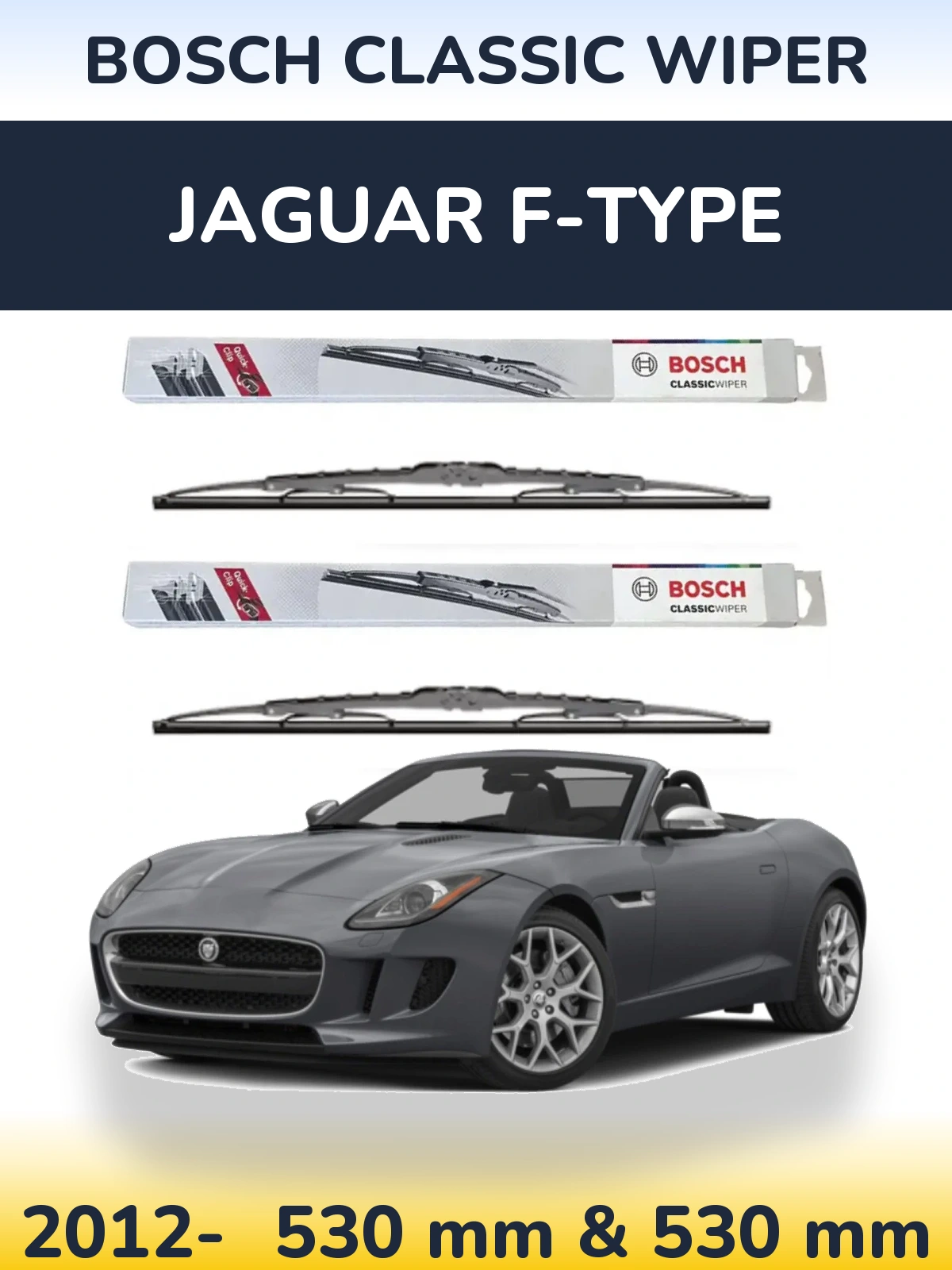 Front wiper blade set BOSCH Classic Wiper 530 & 530 mm for Jaguar F-Tipse 2012-2026