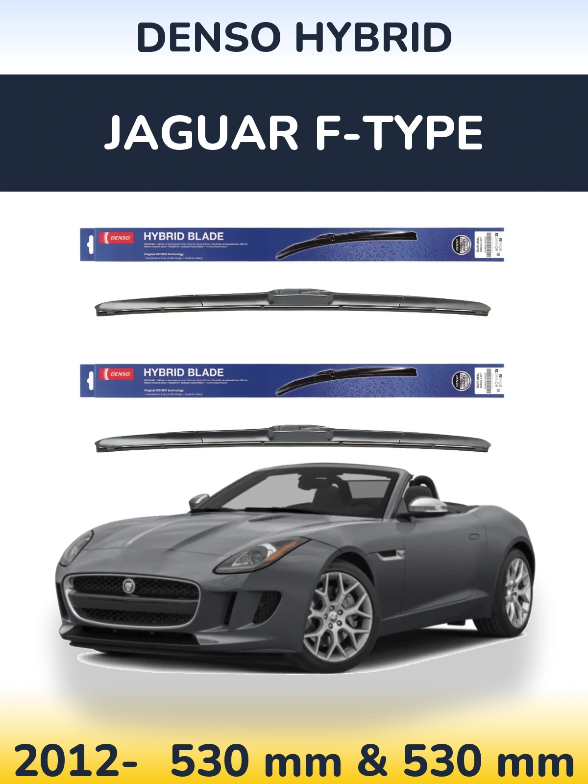 Front wiper blade set Denso Hybrid 530 & 530 mm for Jaguar F-Tipse 2012-2026