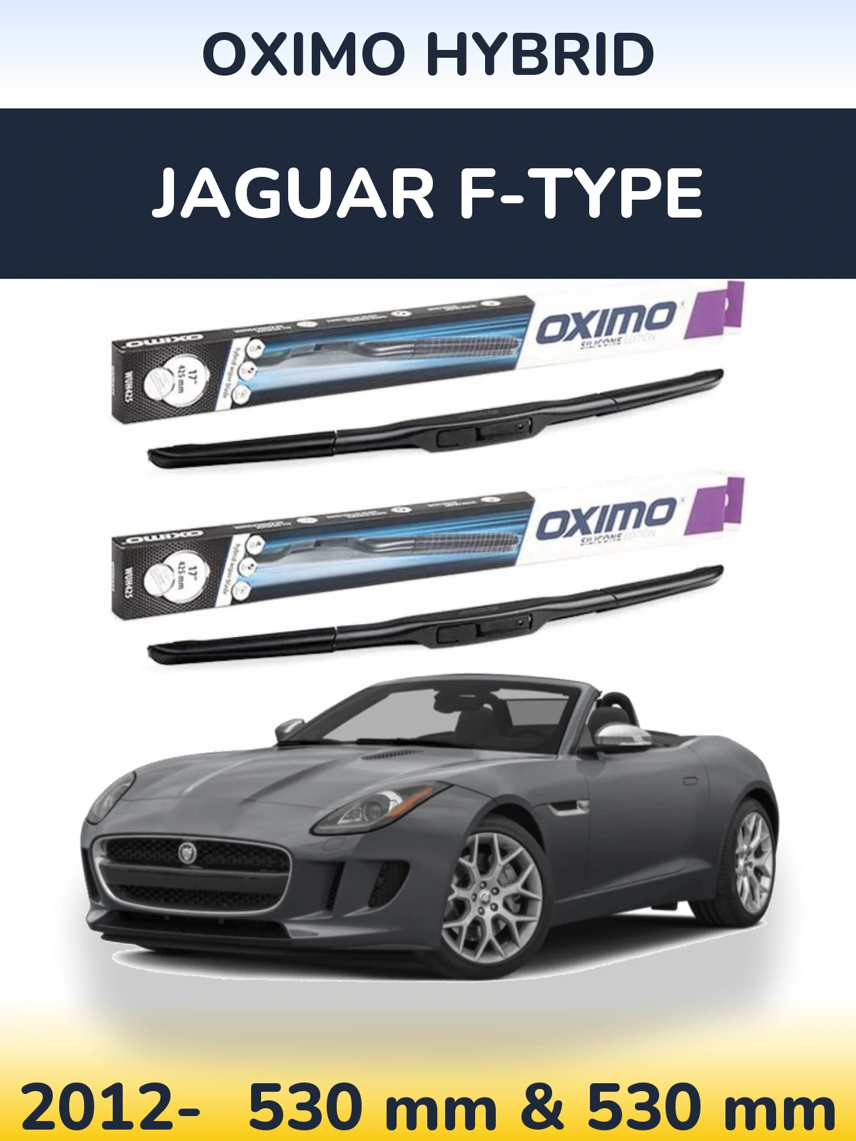 Front wiper blade set Oximo Hybrid 530 & 530 mm for Jaguar F-Tipse 2012-2026
