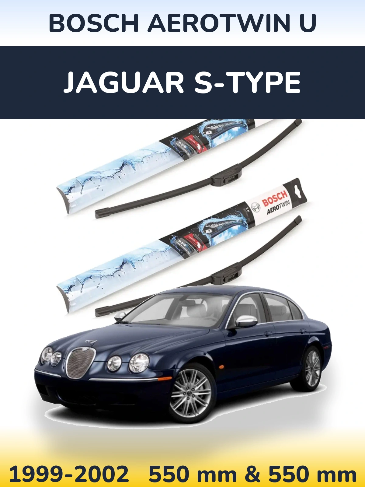 Front wiper blade set BOSCH AeroTwin U 550 & 550 mm for Jaguar S-Tipse 1999-2002