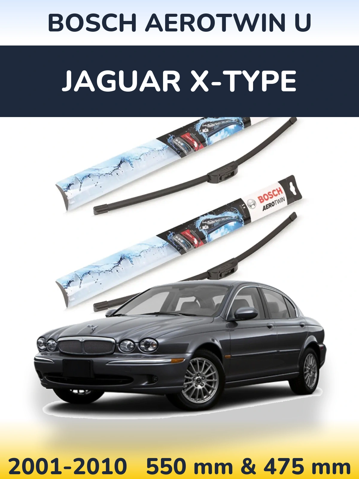 Front wiper blade set BOSCH AeroTwin U 550 & 475 mm for Jaguar X-Tipse 2001-2010