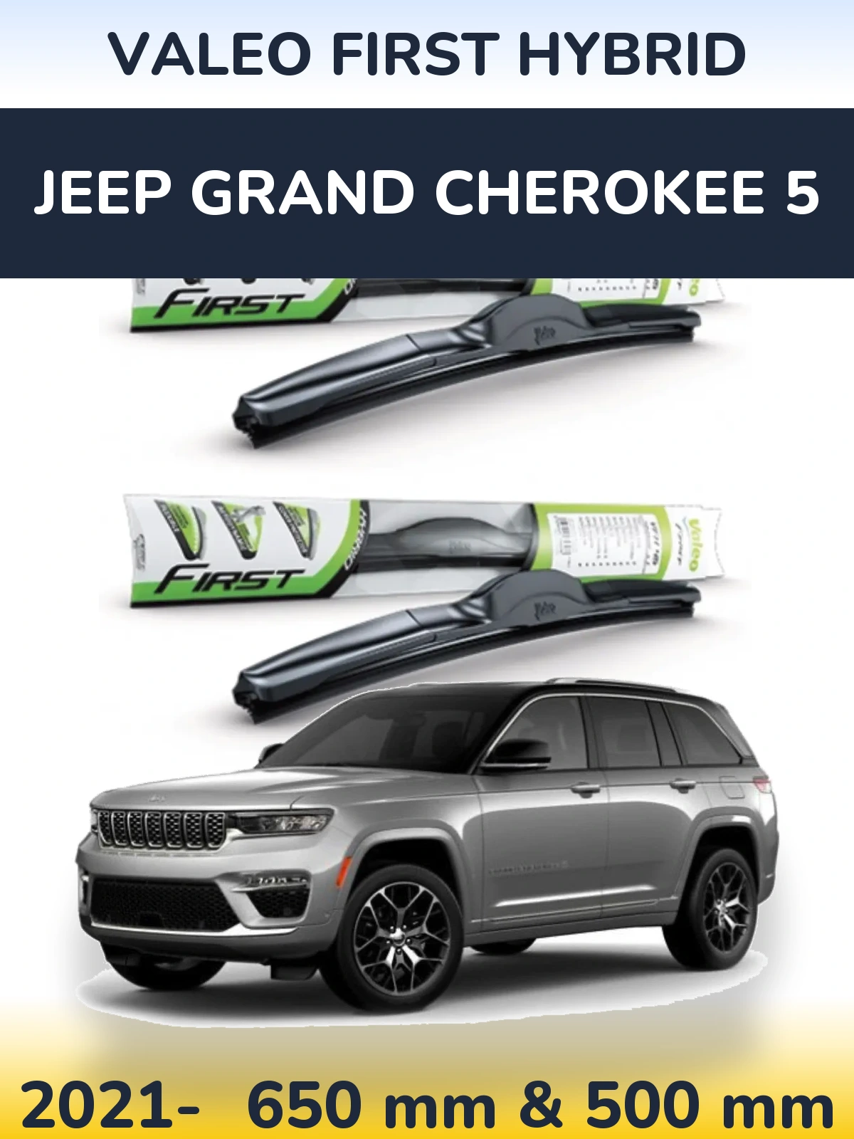 Front wiper blade set Valeo First Hybrid 650 & 500 mm for Jeep Grand Cherokee 5 2021-2026