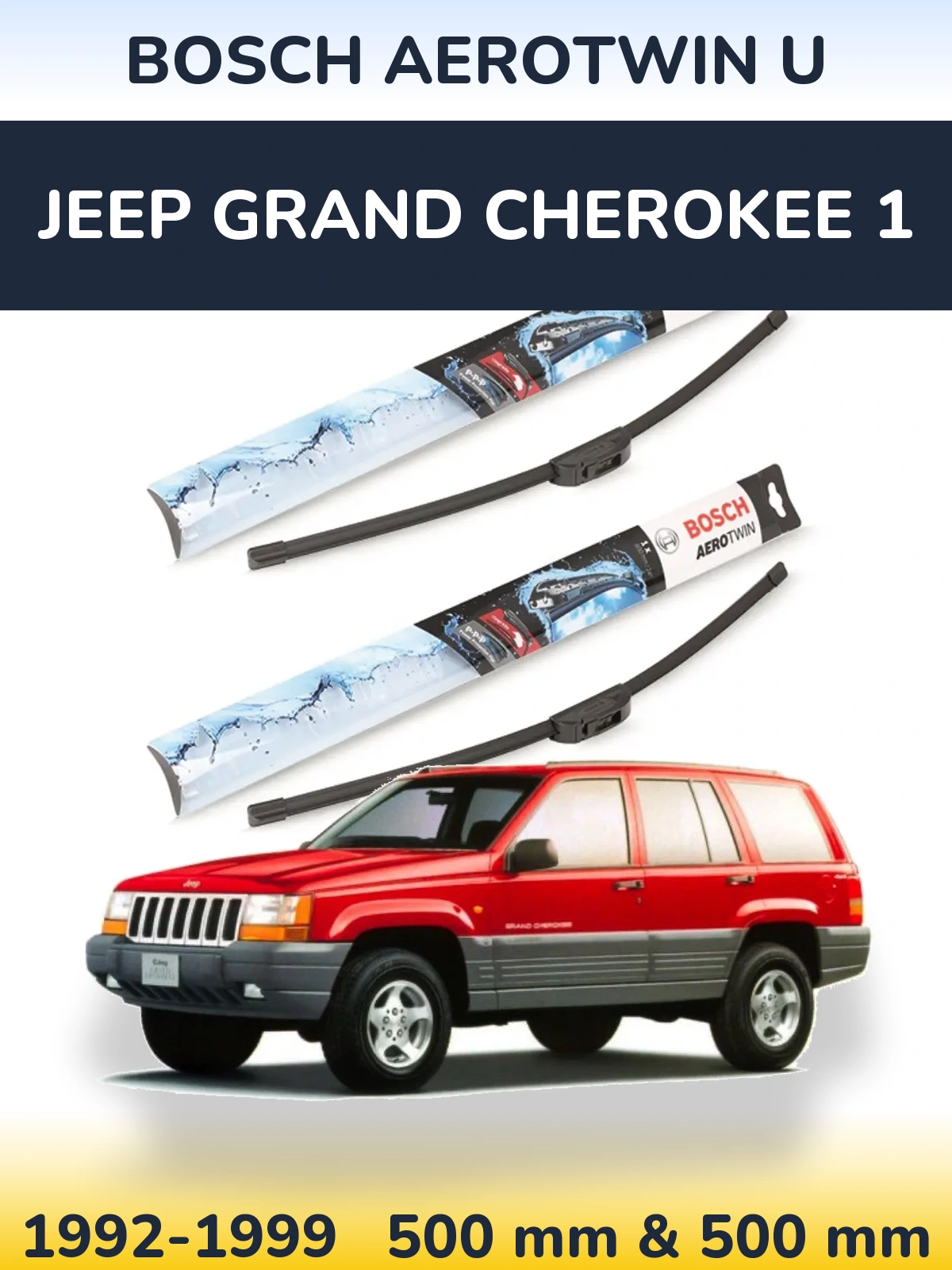 Front wiper blade set BOSCH AeroTwin U 500 & 500 mm for Jeep Grand Cherokee 1 1992-1999