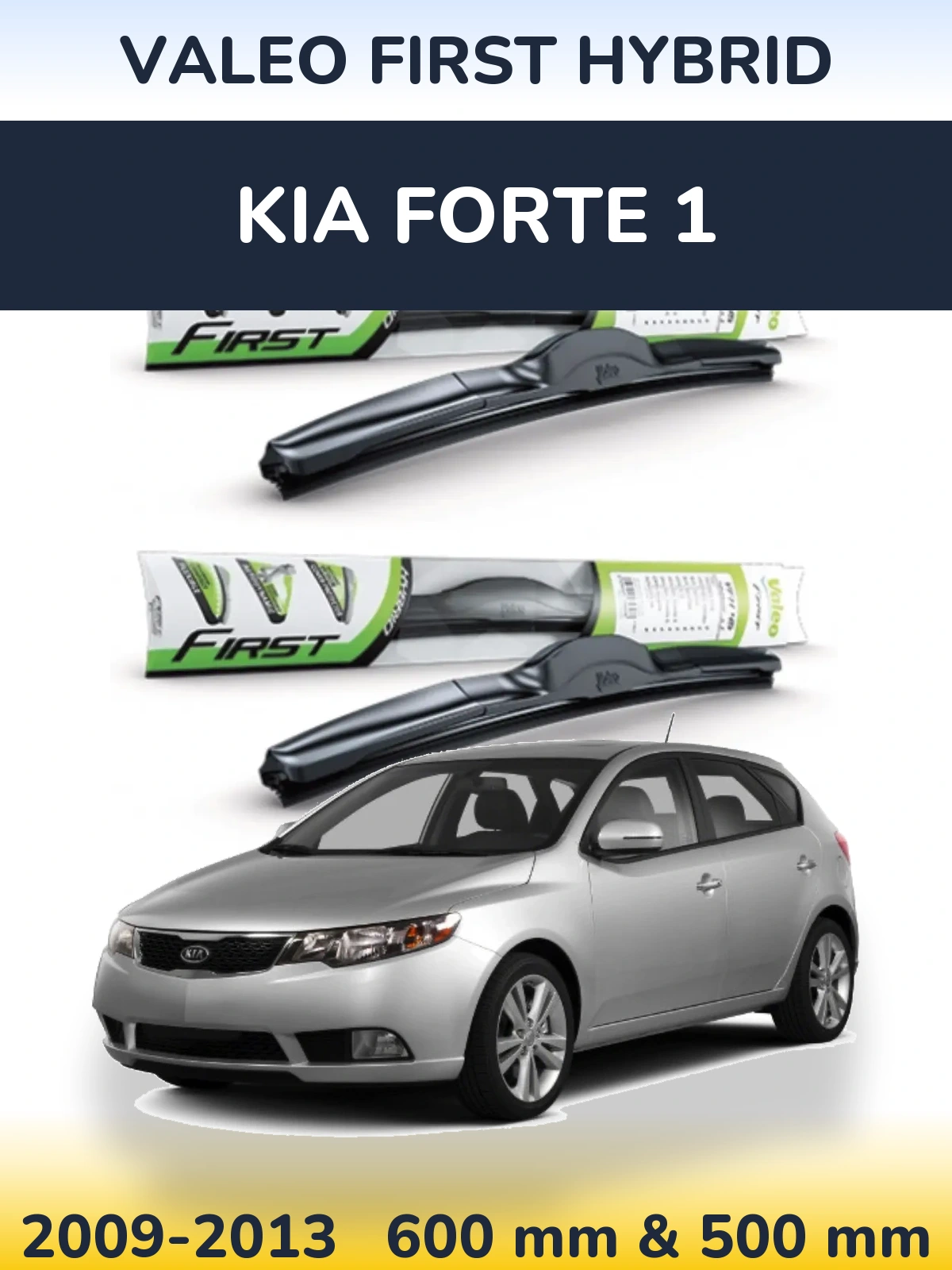 Front wiper blade set Valeo First Hybrid 600 & 500 mm for KIA Forte 1 2009-2013