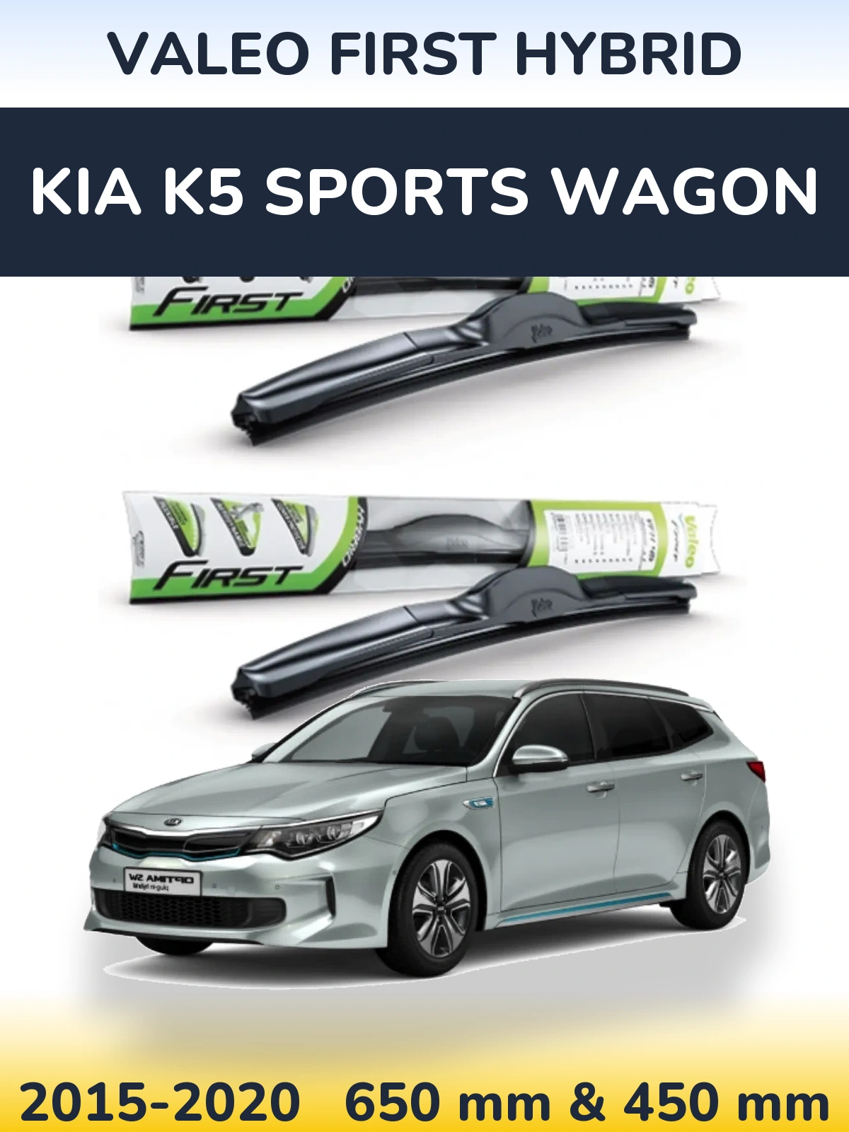 Front wiper blade set Valeo First Hybrid 650 & 450 mm for KIA K5 Sports Wagon 2015-2020
