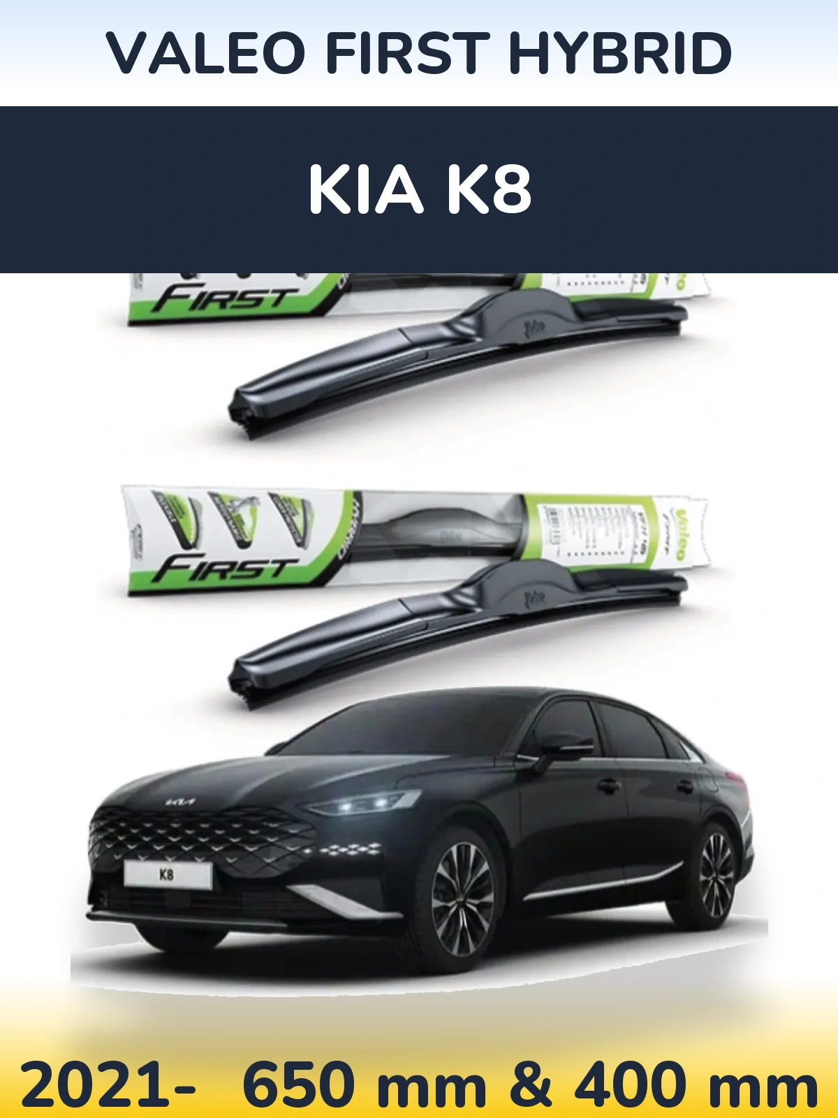 Front wiper blade set Valeo First Hybrid 650 & 400 mm for KIA K8 2021-2026