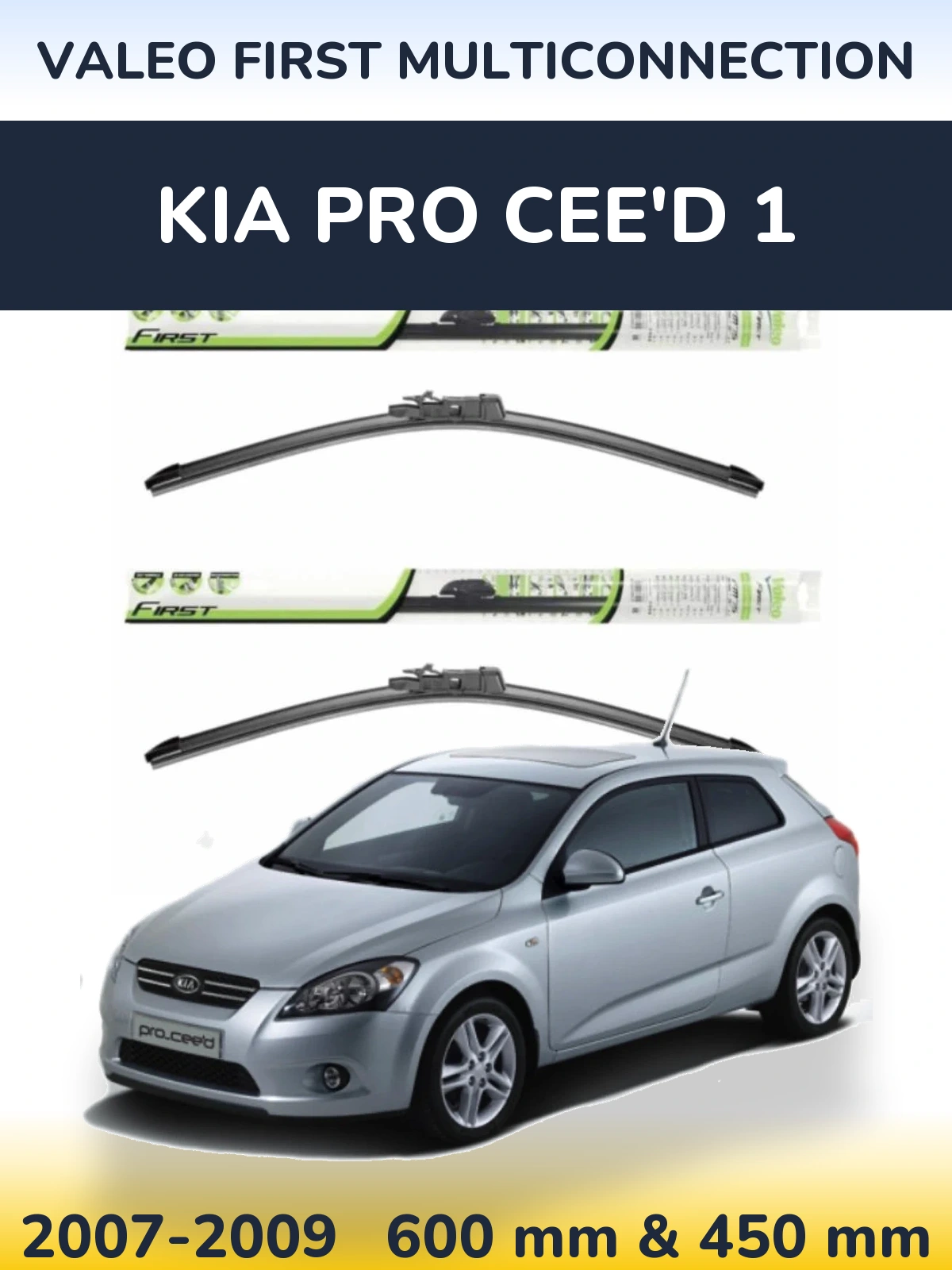 Front wiper blade set Valeo First MultiConnection 600 & 450 mm for KIA Pro Cee'd 1 2007-2009