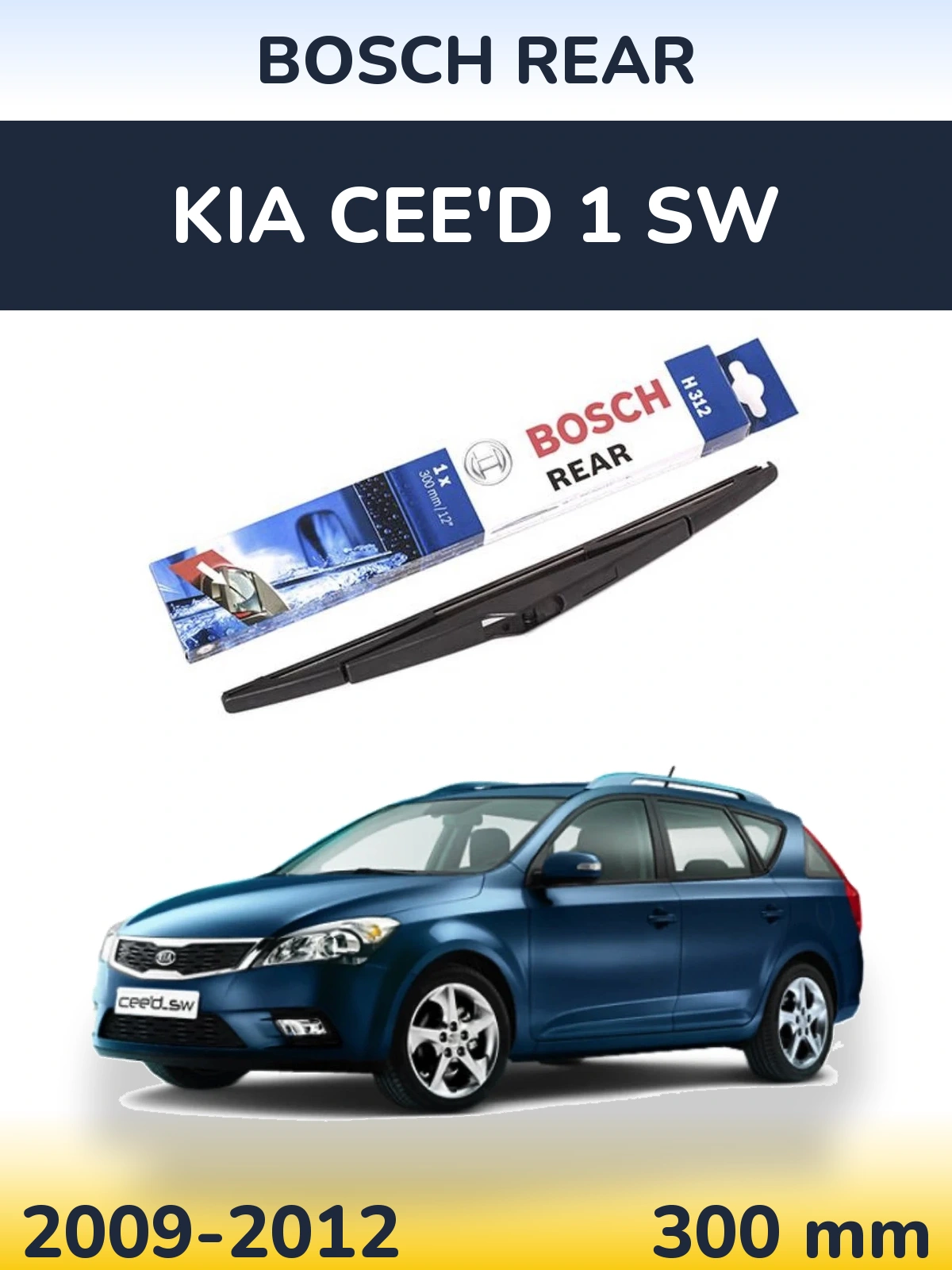 Rear wiper blade BOSCH Rear 300 mm for KIA Cee'd 1 SW 2009-2012