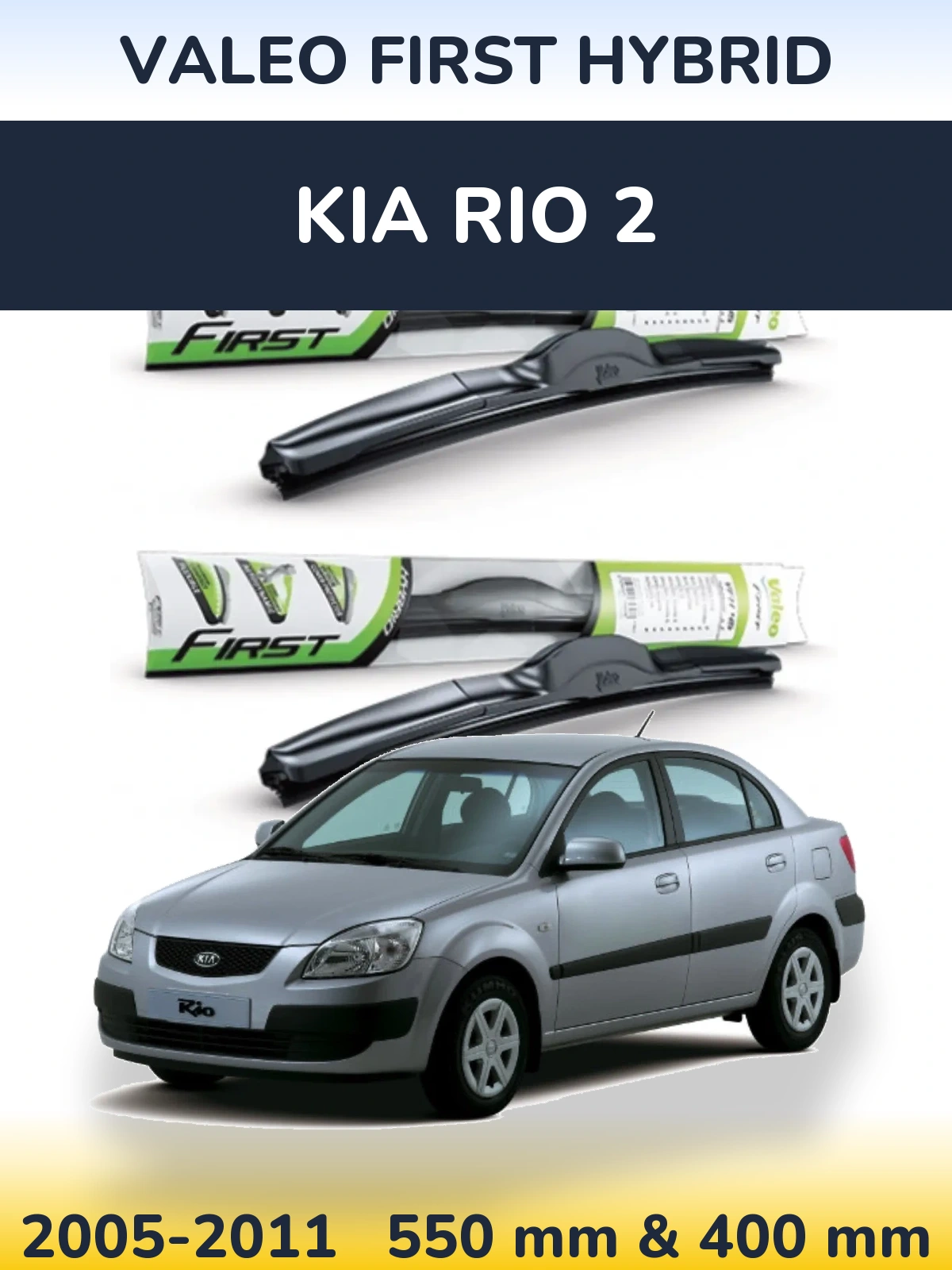 Front wiper blade set Valeo First Hybrid 550 & 400 mm for KIA Rio 2 2005-2011
