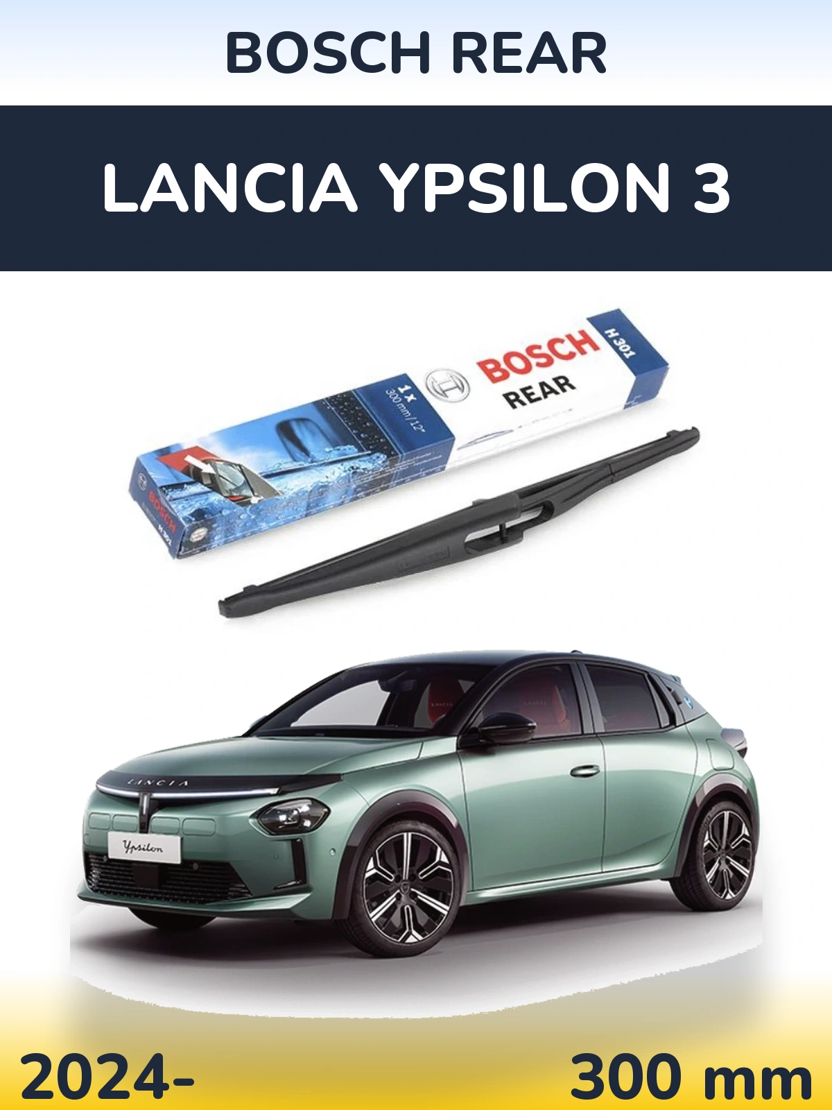 Rear wiper blade BOSCH Rear 300 mm for Lancia Ypsilon 3 2024-2026