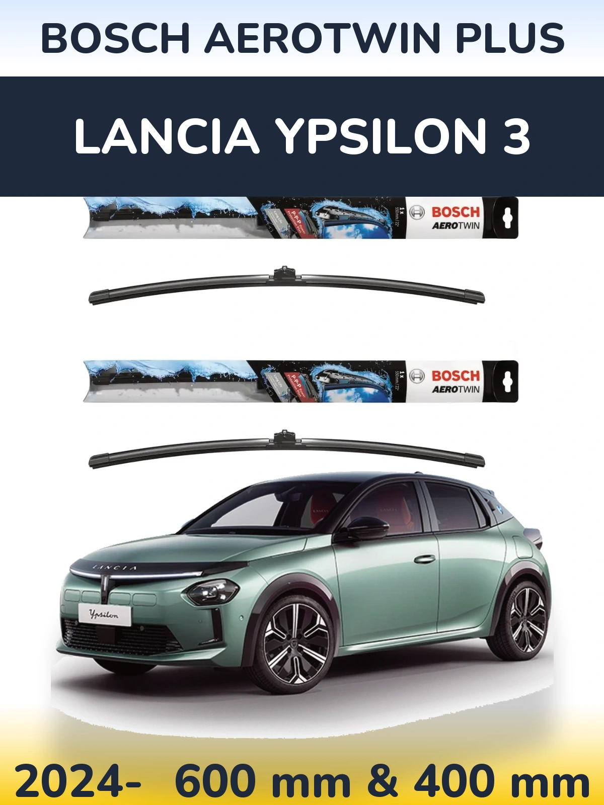 Front wiper blade set BOSCH AeroTwin Plus 600 & 400 mm for Lancia Ypsilon 3 2024-2026